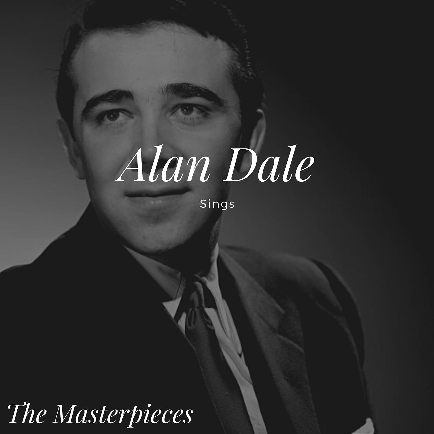 Постер альбома Alan Dale Sings - The Masterpieces