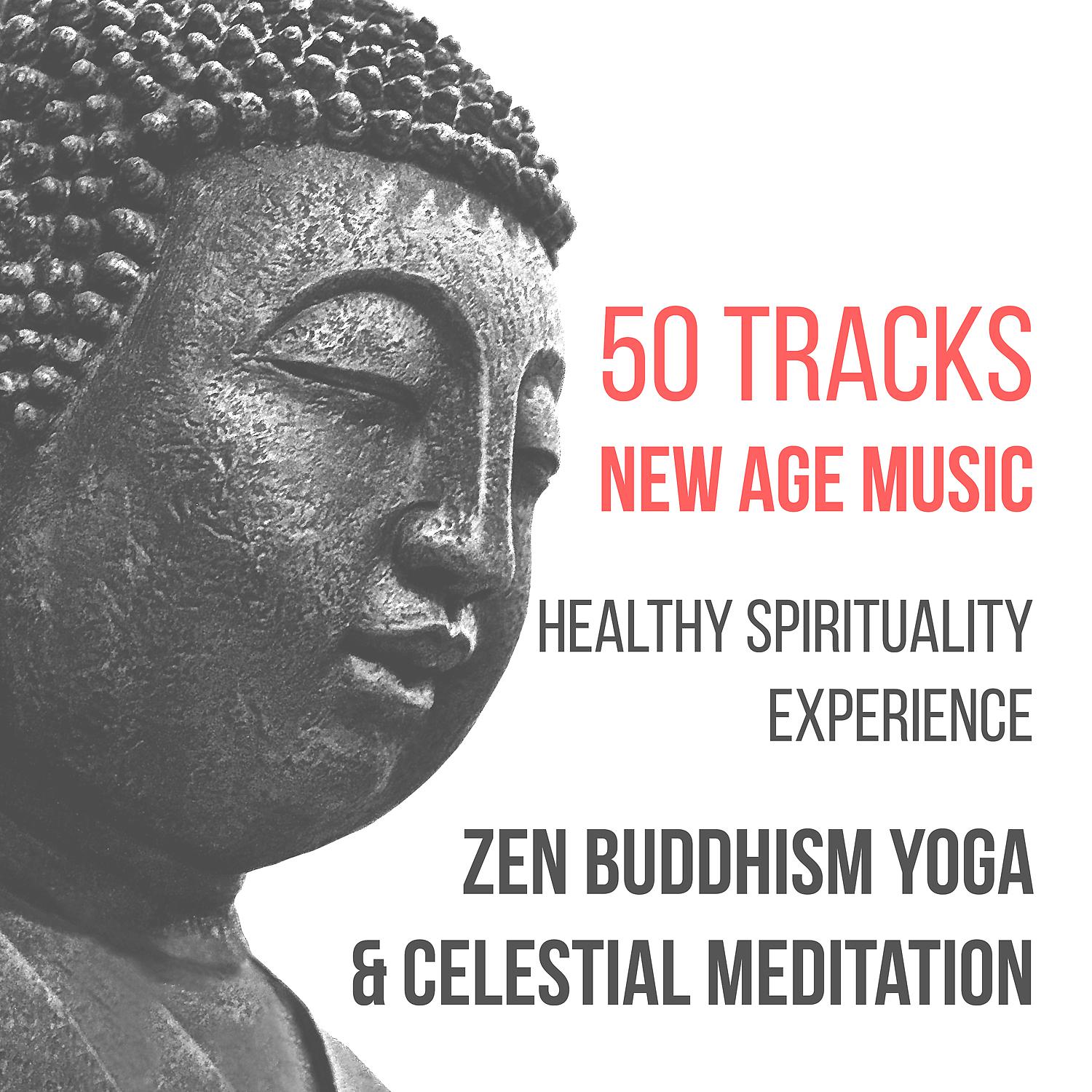Постер альбома 50 Tracks: New Age Music - Healthy Spirituality Experience, Zen Buddhism Yoga & Celestial Meditation Music (Flute, Tibetan Singing Bowls, Forest, Birds Sounds, Healing Rain & Calm Sea Waves)