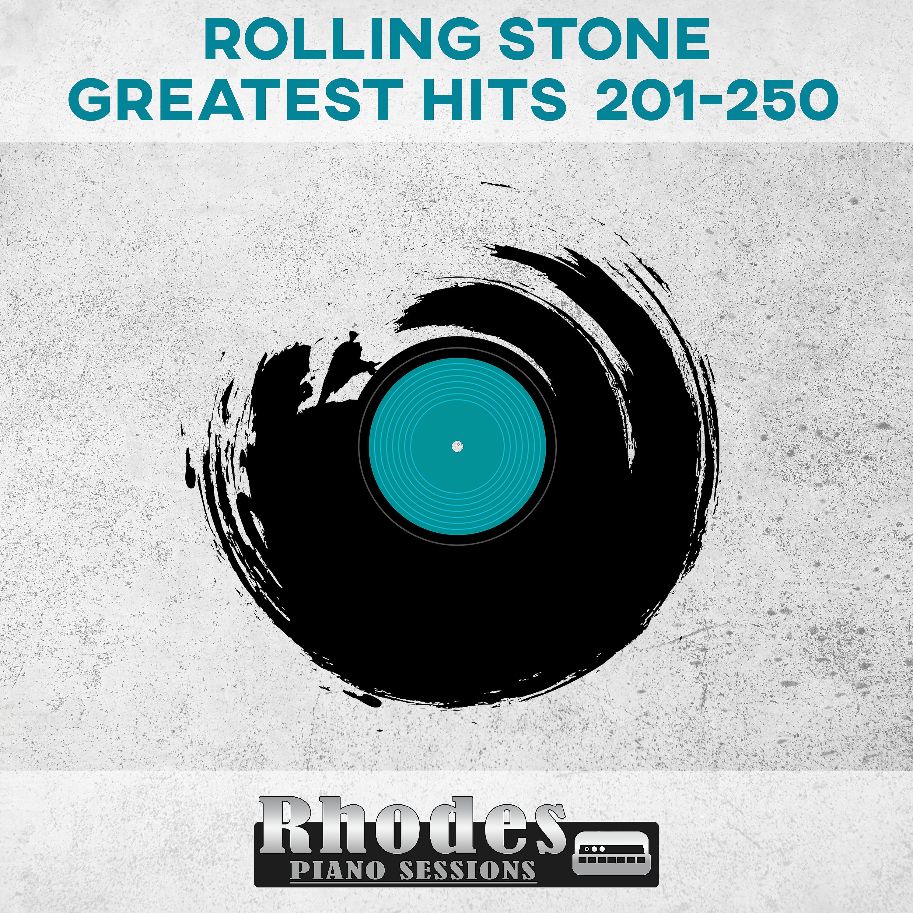 Постер альбома Rolling Stone Top 500 Greatest Hits 201-250