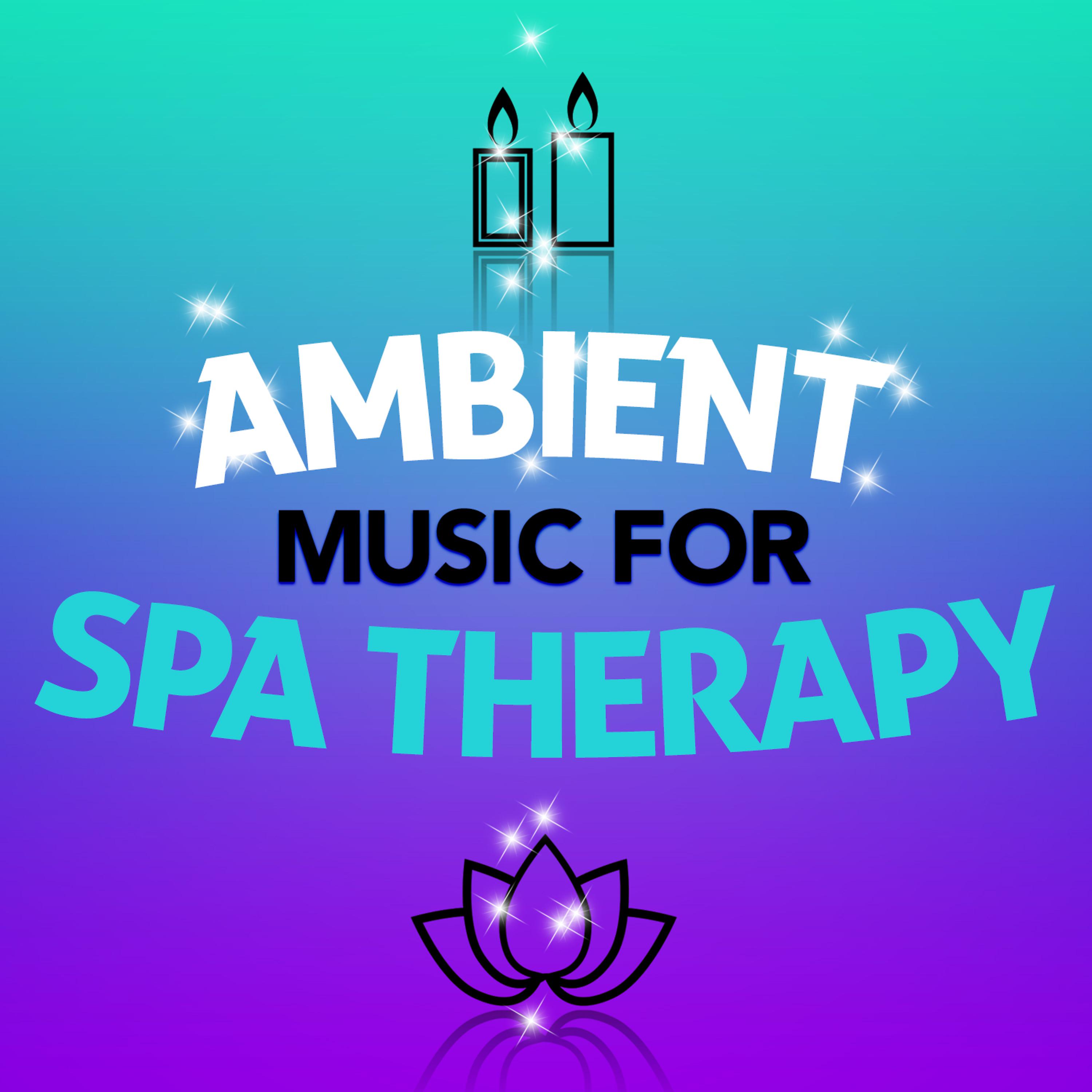 Постер альбома Ambient Music for Spa Therapy