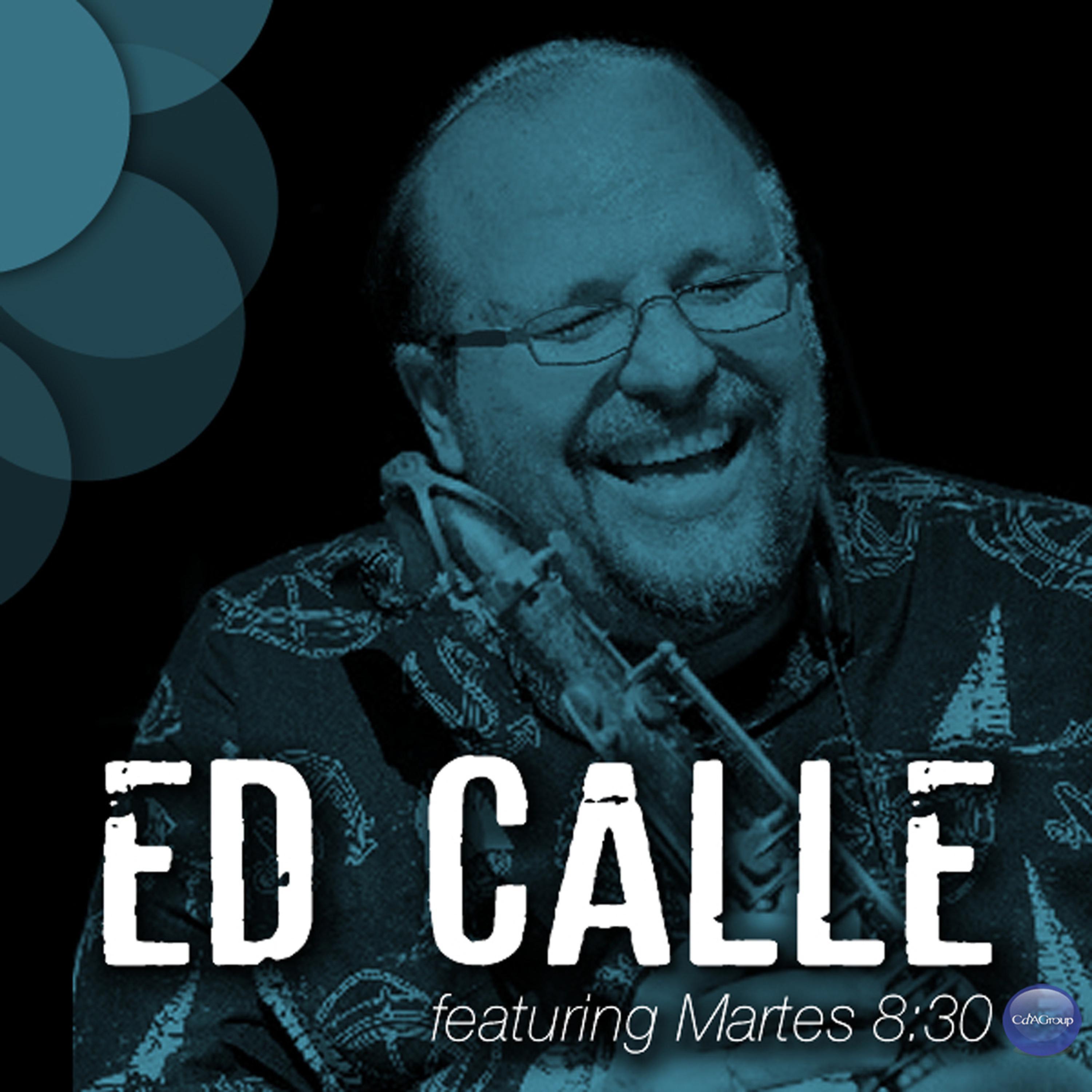 Постер альбома Ed Calle Featuring Martes 8:30