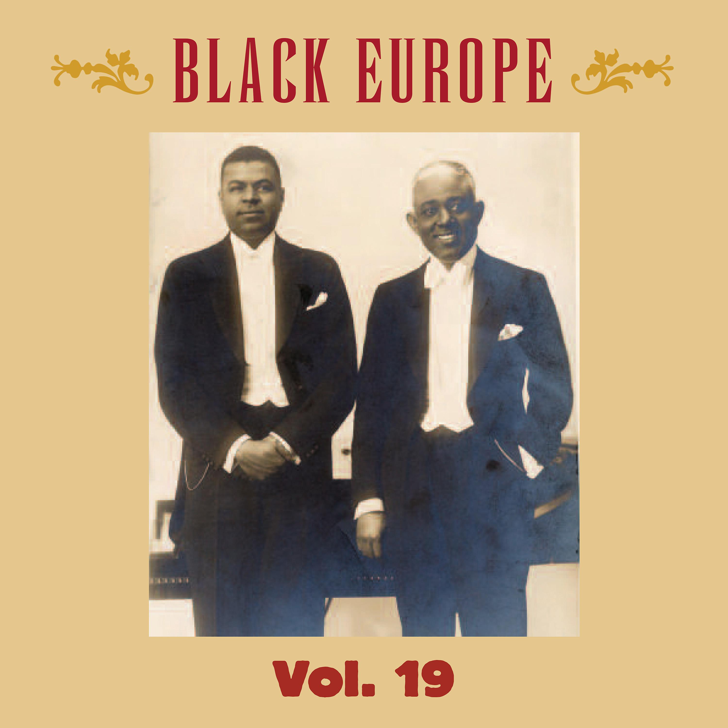 Постер альбома Black Europe, Vol. 19: The First Comprehensive Documentation of the Sounds of Black People in Europe Pre-1927