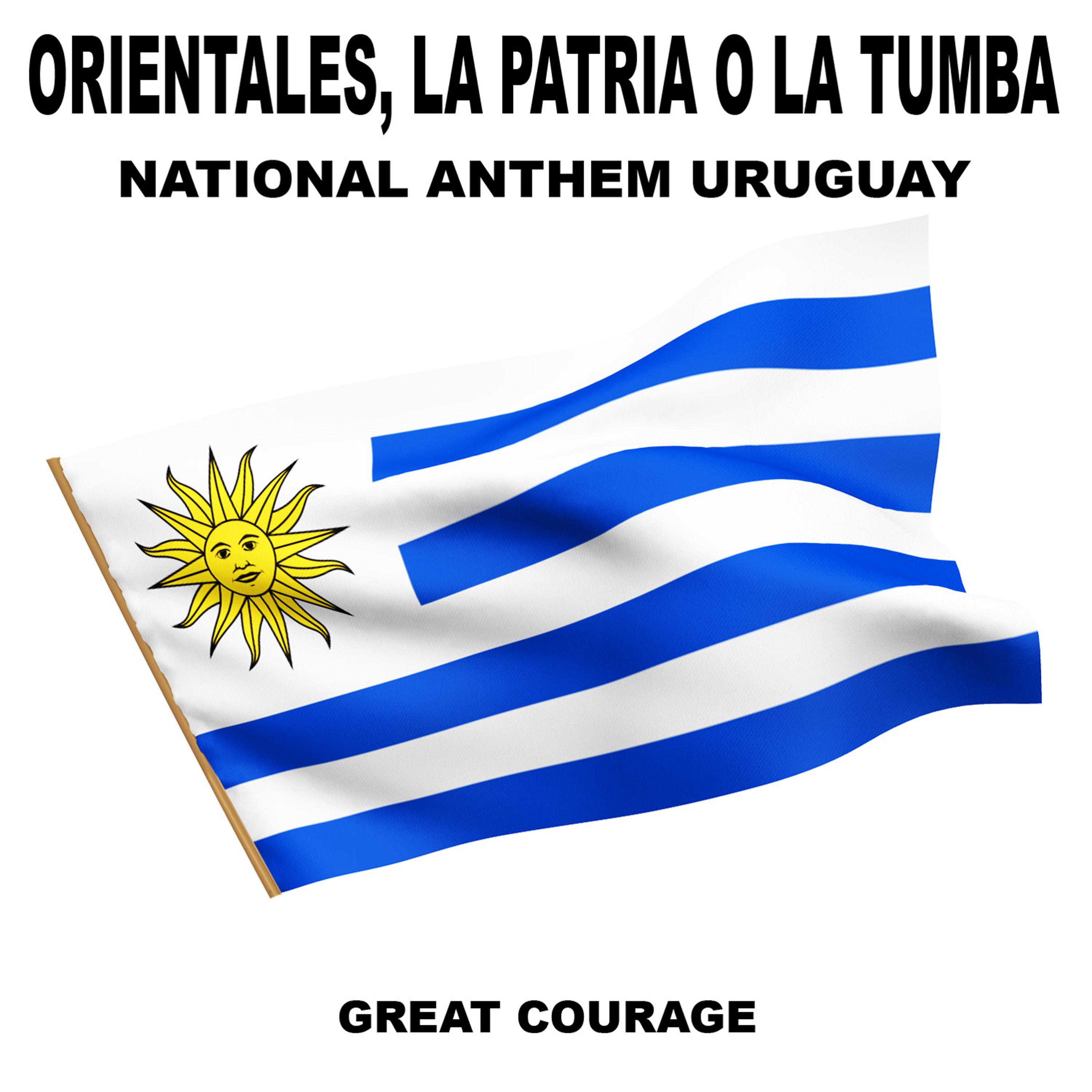 Постер альбома Orientales, La Patria O La Tumba (National Anthem Uruguay)