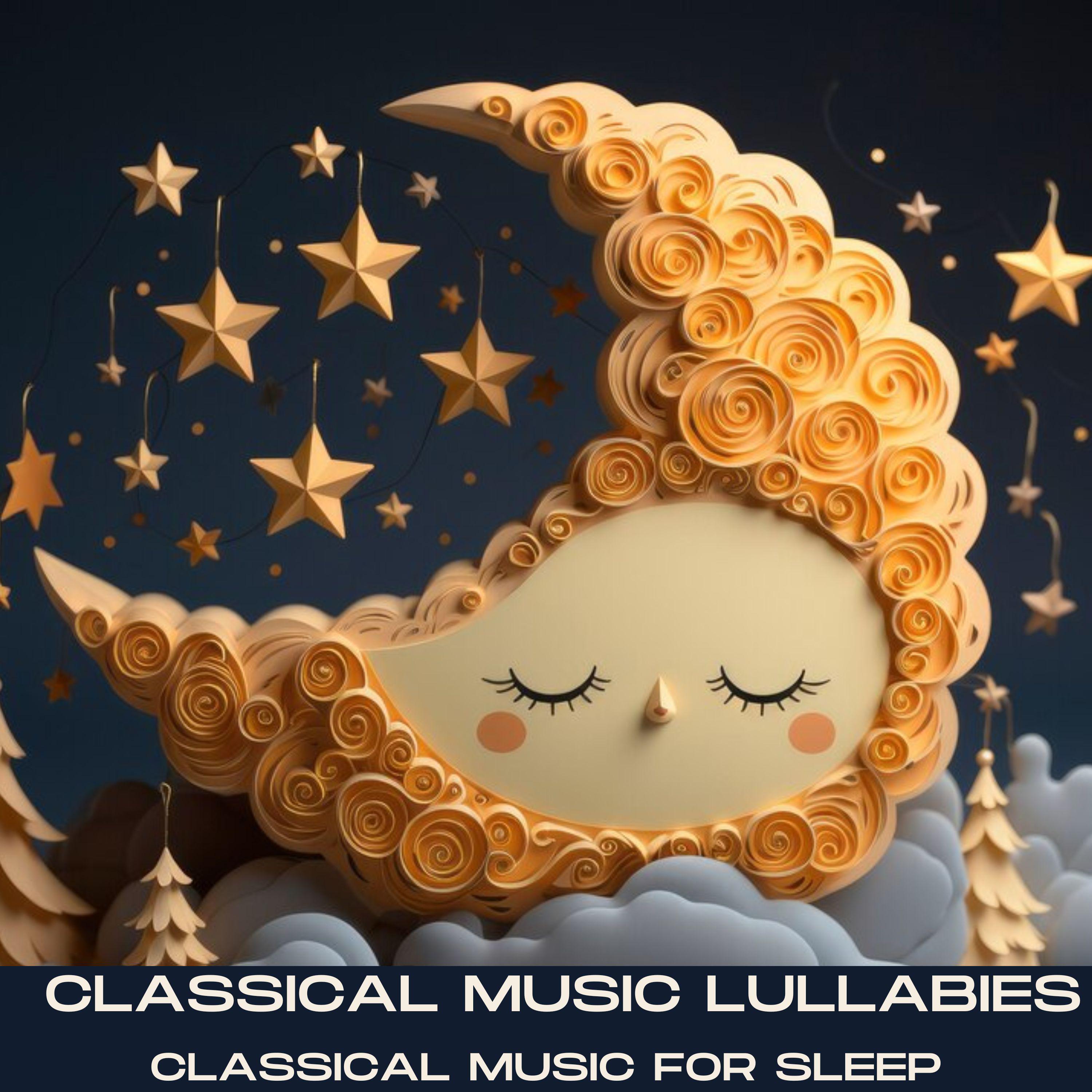 Постер альбома Classical Music Lullabies: Classical music for sleep