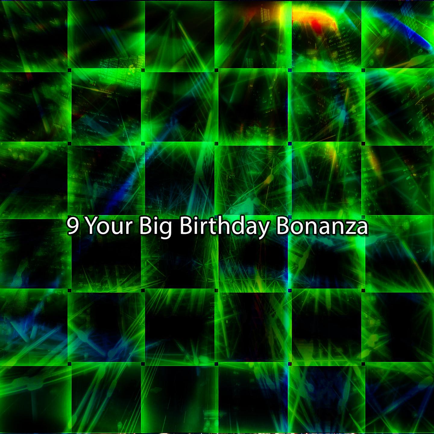 Постер альбома 9 Your Big Birthday Bonanza