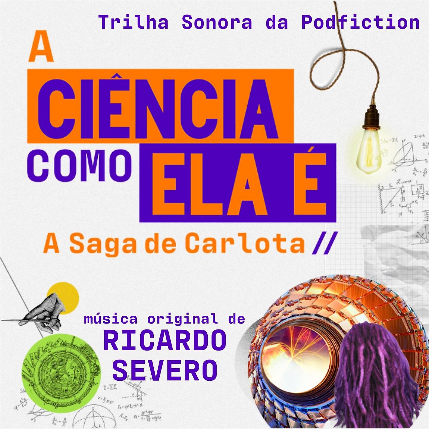 Постер альбома A ciência como ela é (A saga de Carlota) [Trilha Sonora da Podfiction]