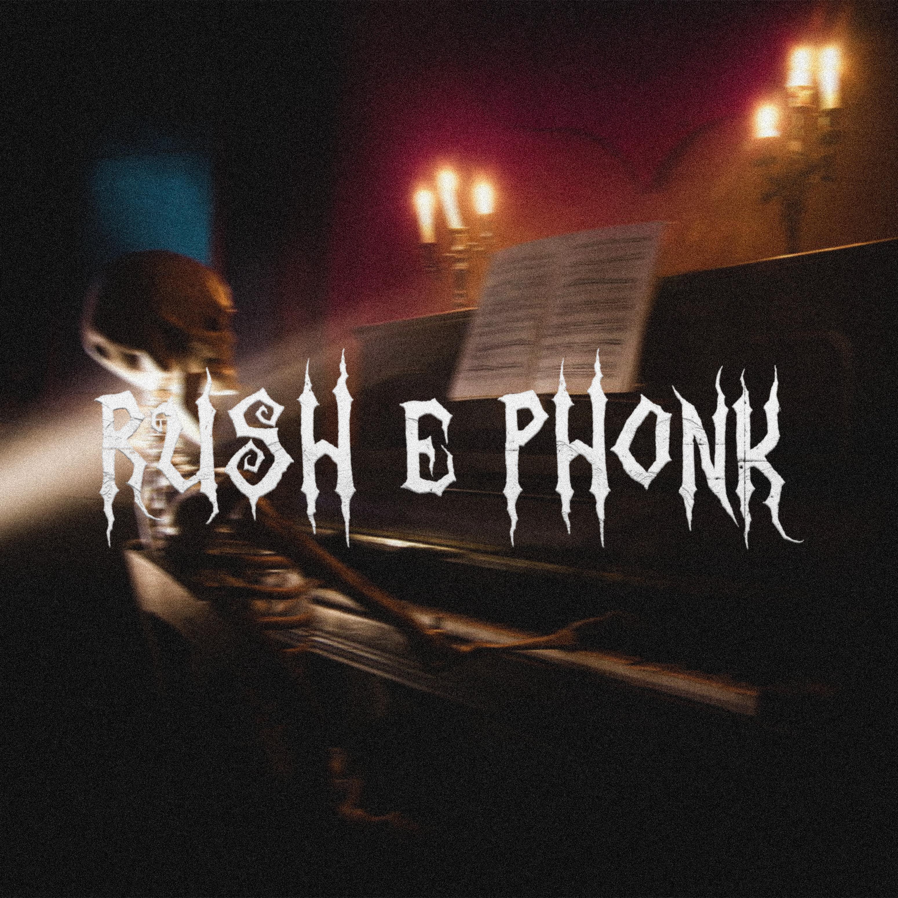 Постер альбома RUSH E PHONK
