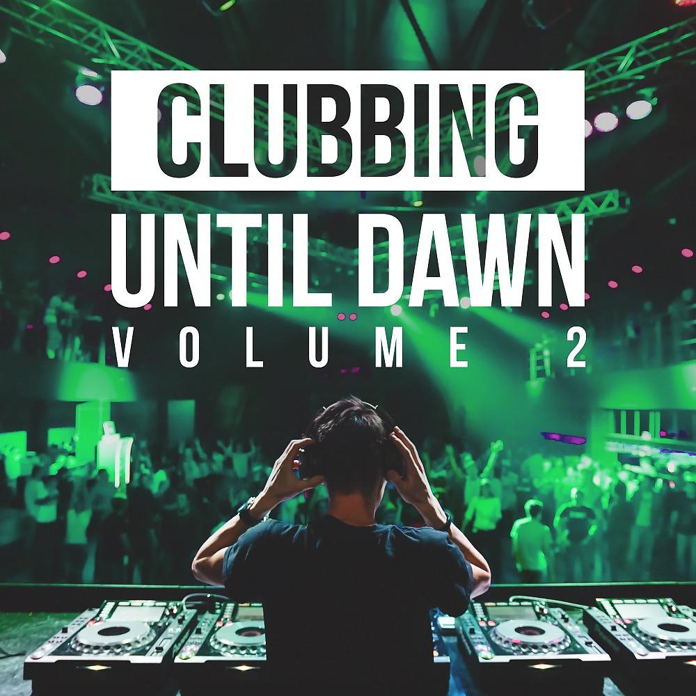 Постер альбома Clubbing Until Dawn, Vol. 2