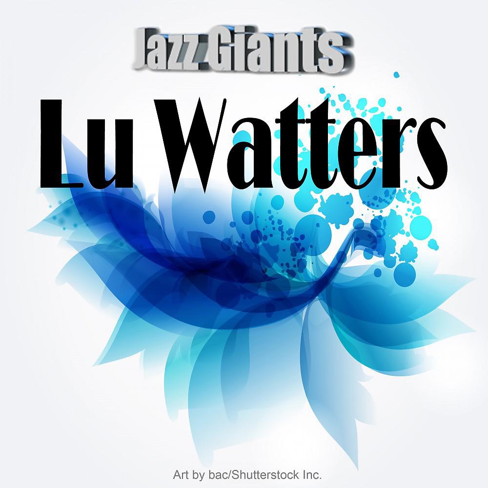 Постер альбома Jazz Giants: Lu Watters