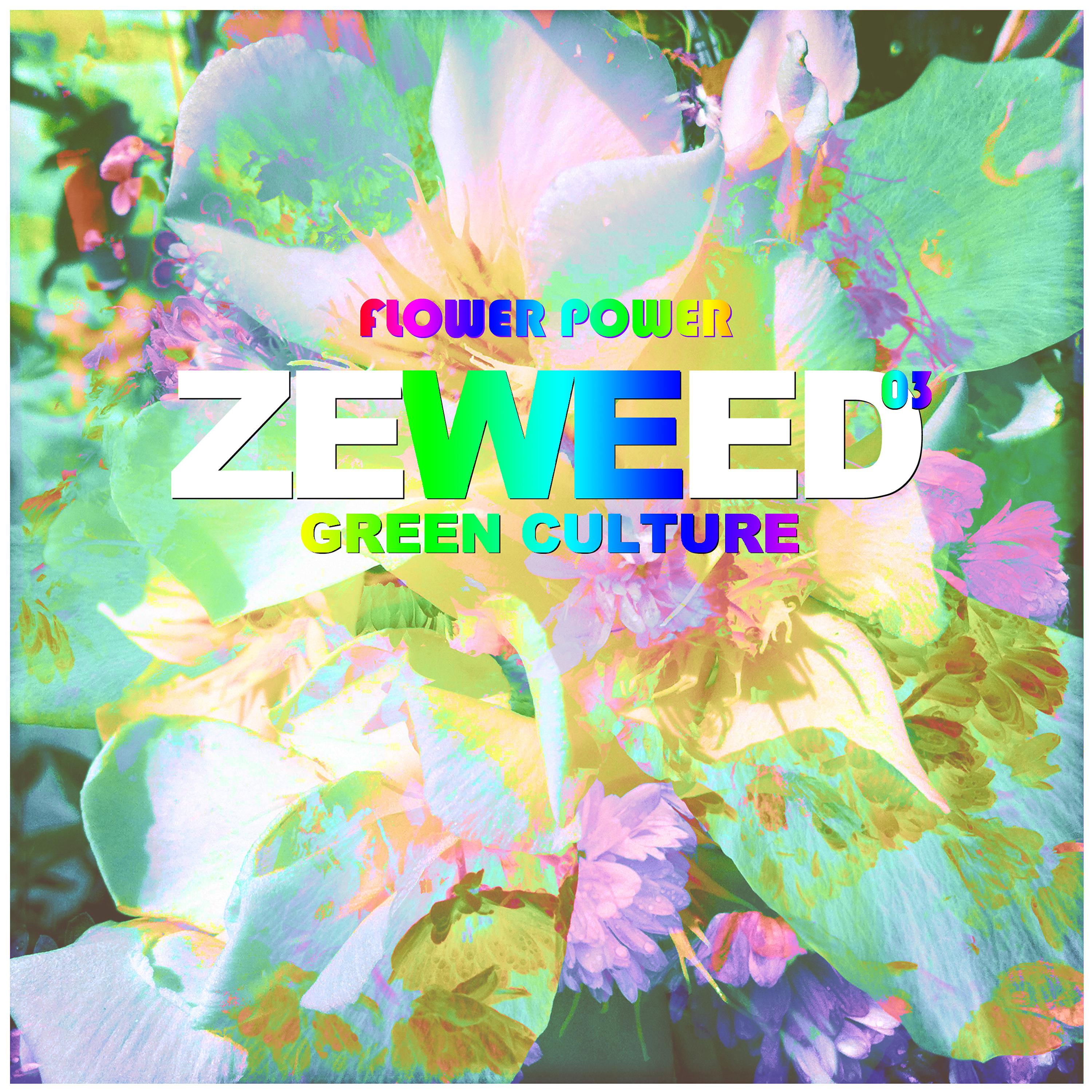 Постер альбома Zeweed 03 (Flower Power Green Culture)