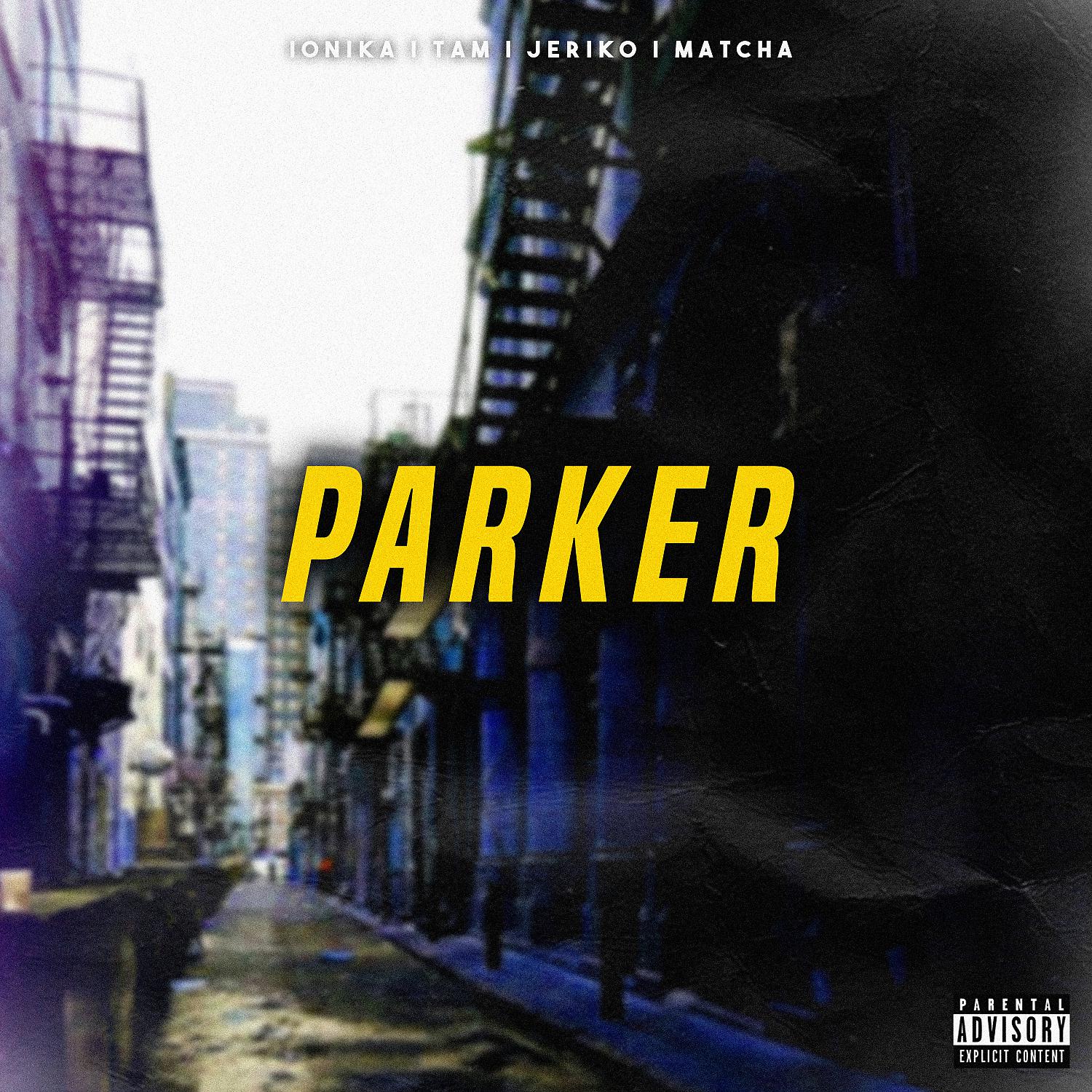 Постер альбома PARKER (feat. Tam!, JERIKO & MATCHA)