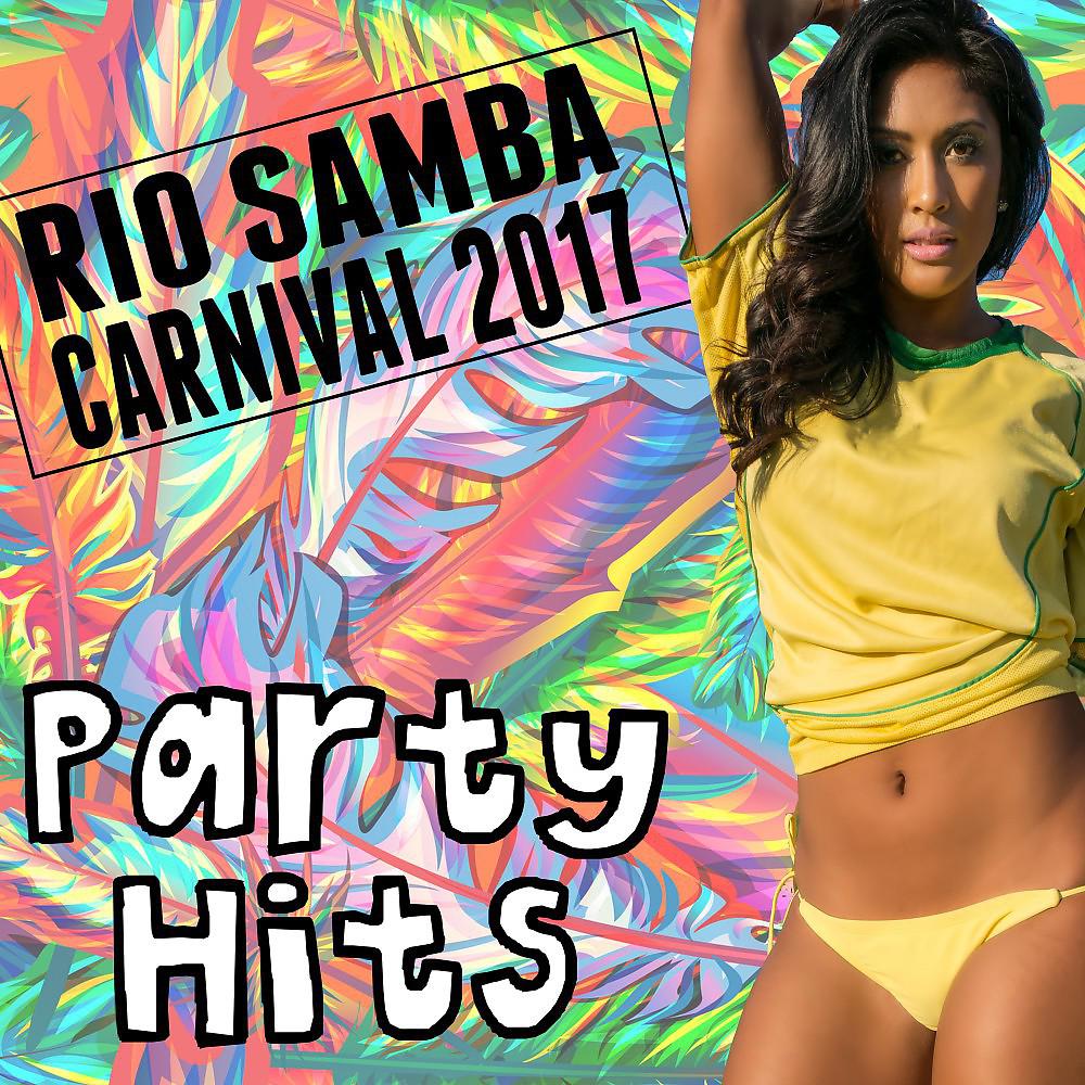 Постер альбома Rio Samba Carnival 2017 Party Hits