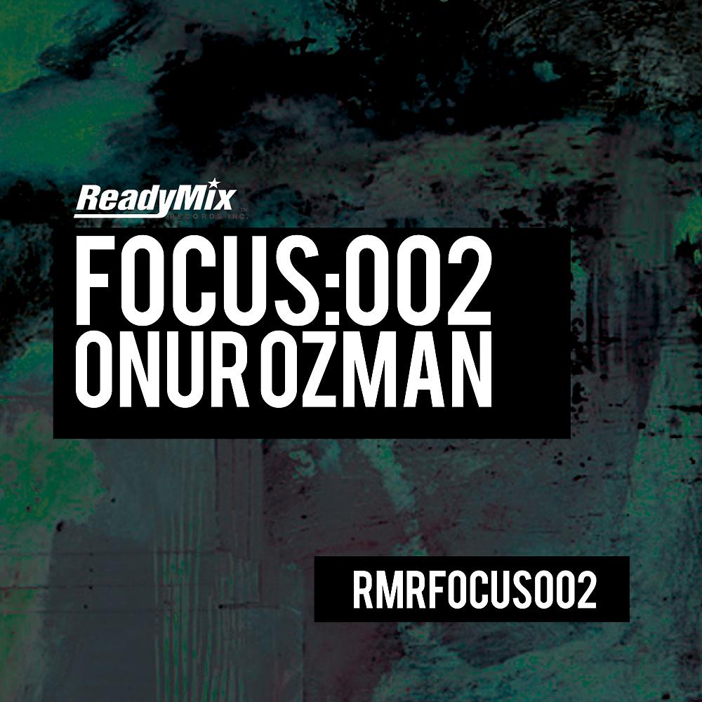 Постер альбома Focus:002 (Onur Ozman)