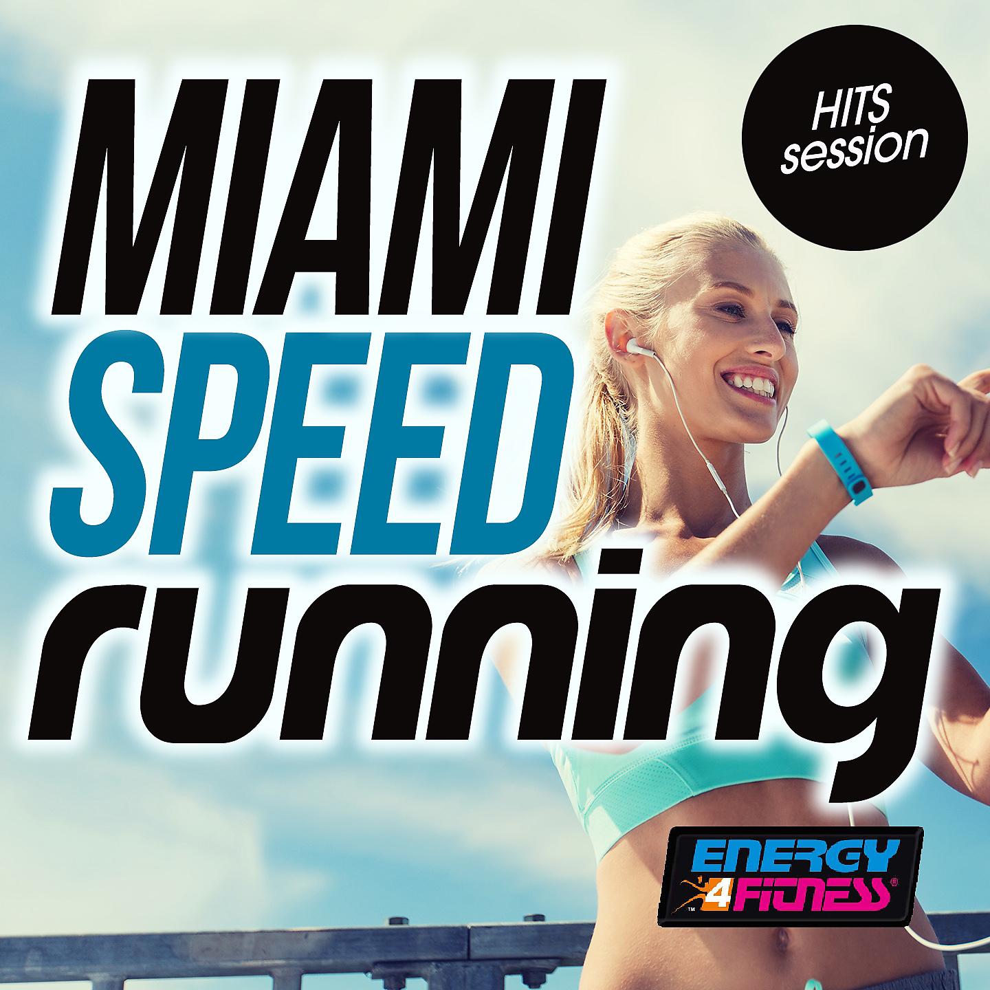 Постер альбома Miami Speed Running Hits Session