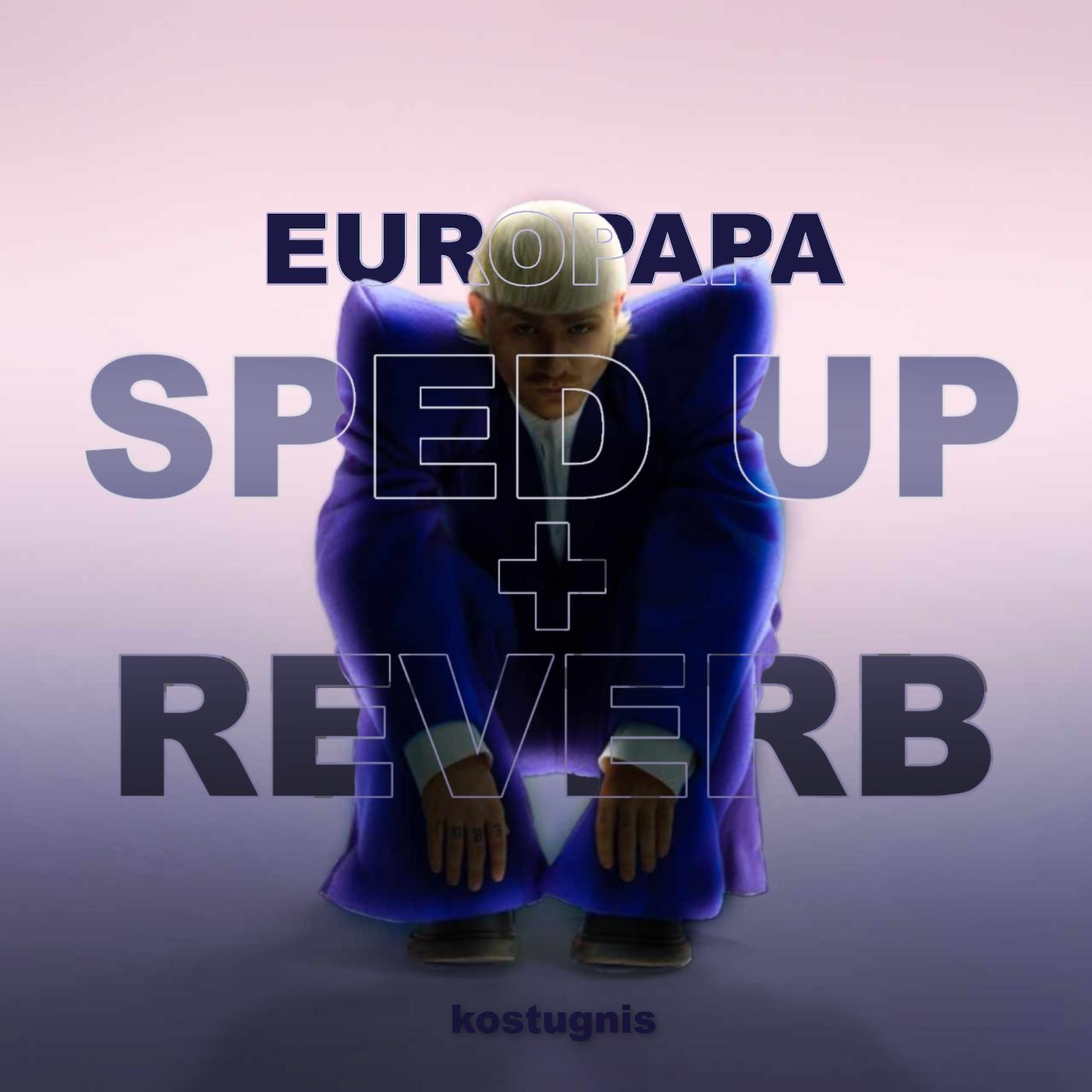 Постер альбома Europapa (Sped Up + Reverb)