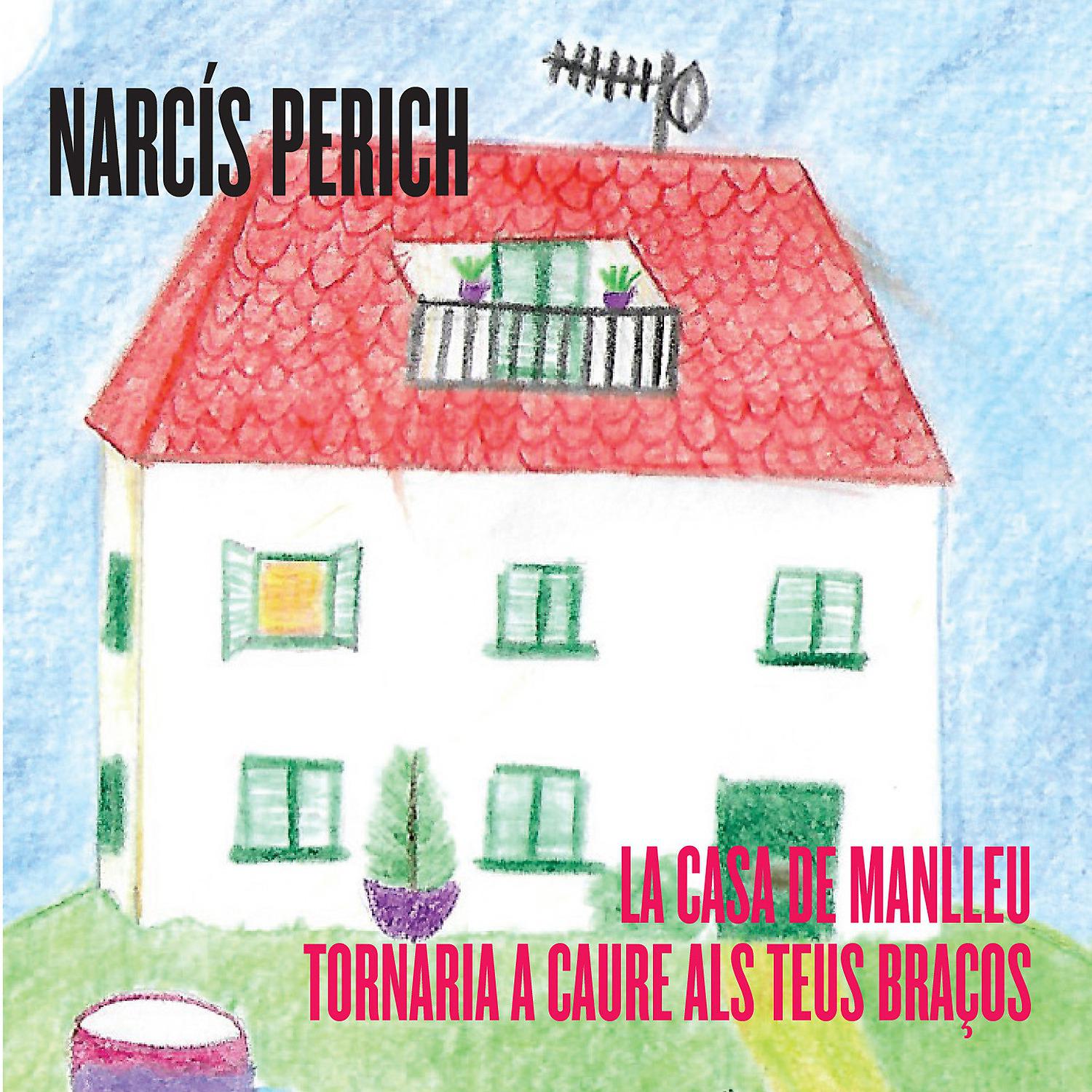 Постер альбома La casa de Manlleu / Tornaria a caure als teus braços