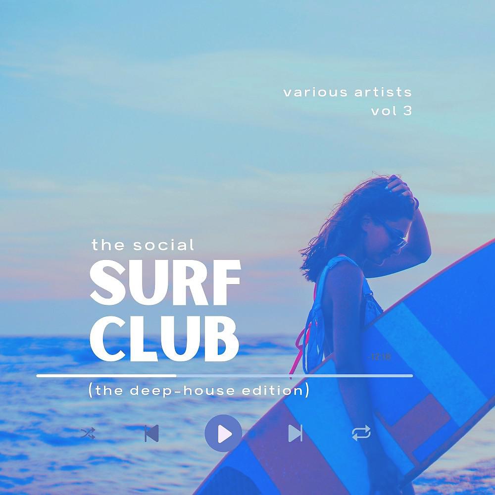 Постер альбома The Social Surf Club (The Deep-House Edition), Vol. 3