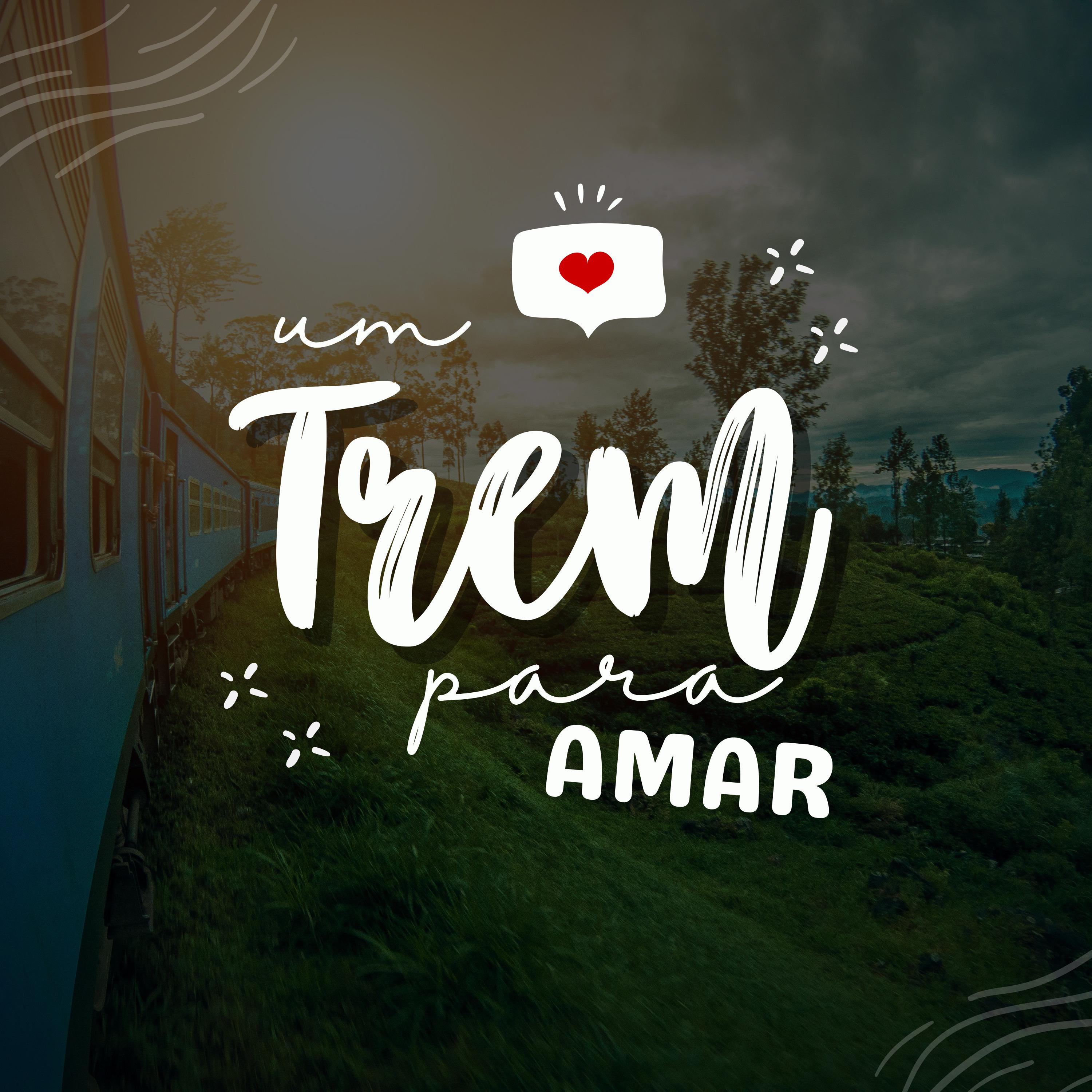 Постер альбома Um Trem para Amar