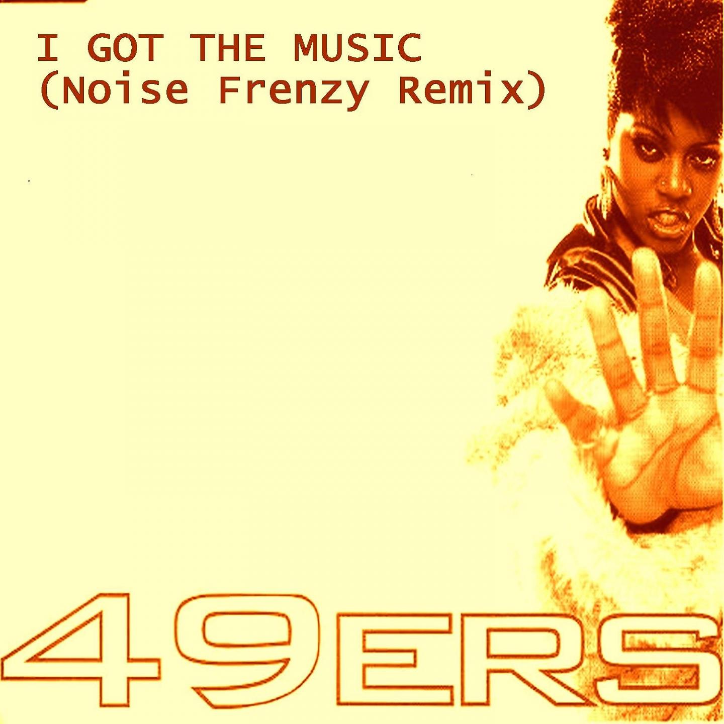 Постер альбома I Got the Music (Noise Frenzy Remix)