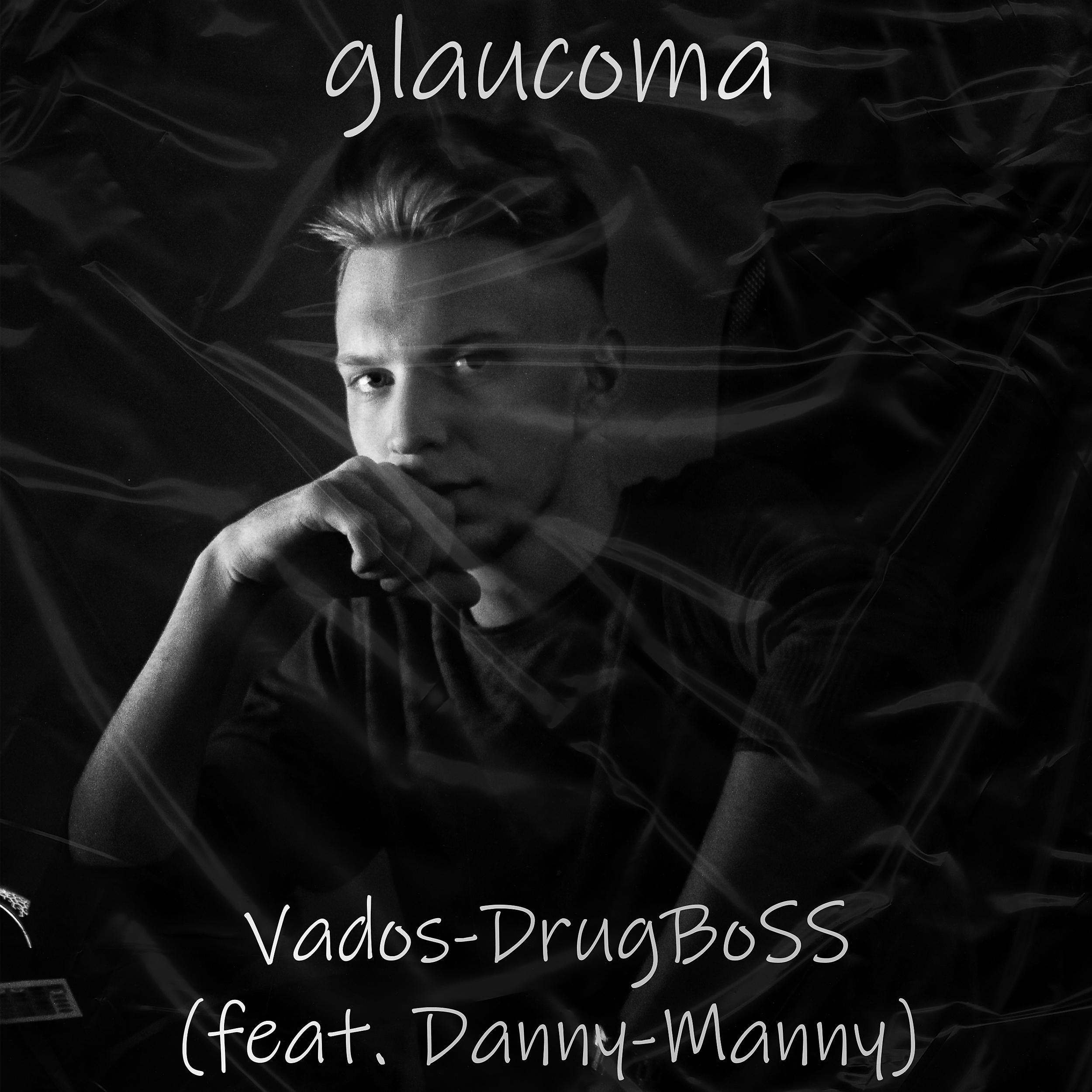 Постер альбома Glaucoma (feat. Danny-manny)