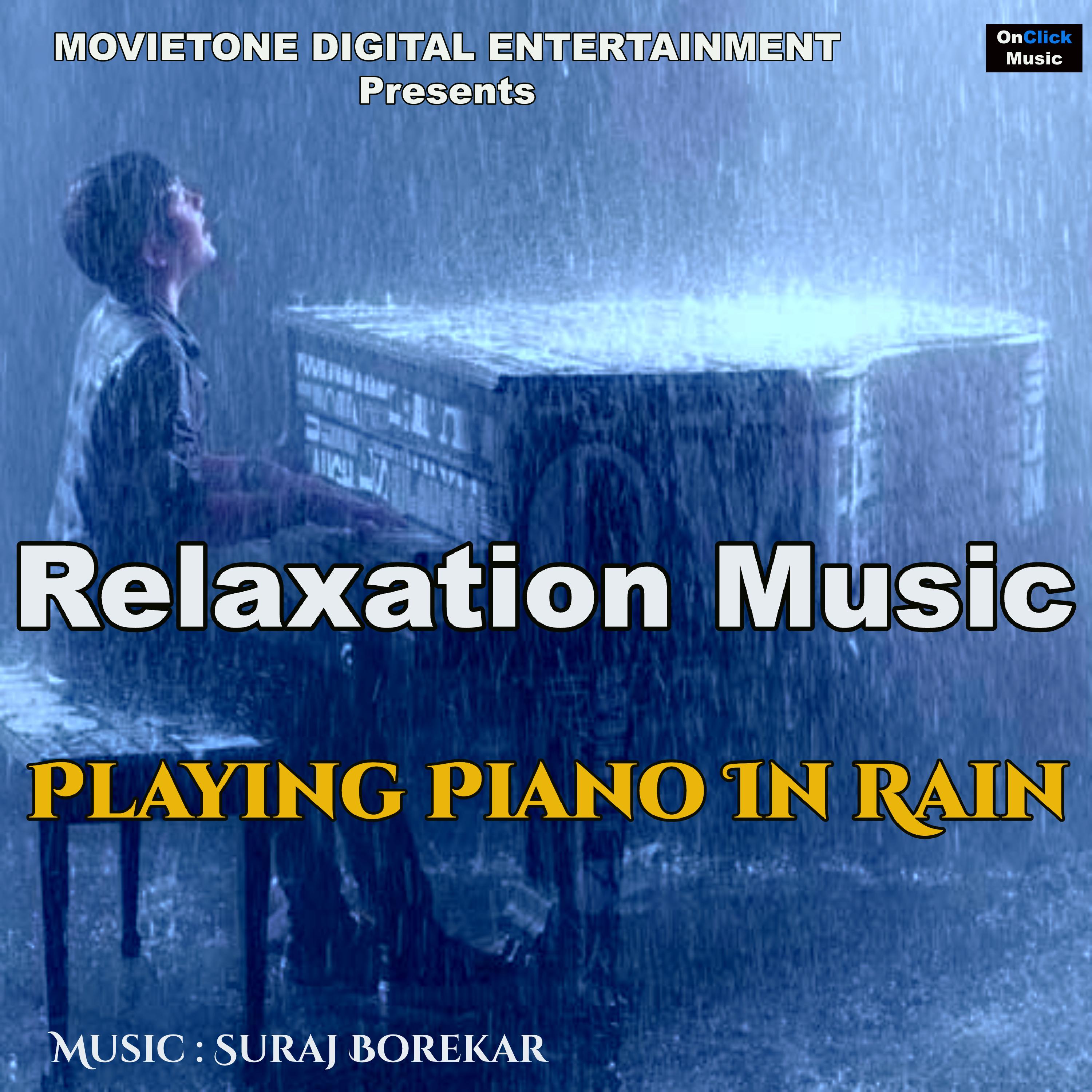 Постер альбома Relaxation Music Playing Piano In Rain