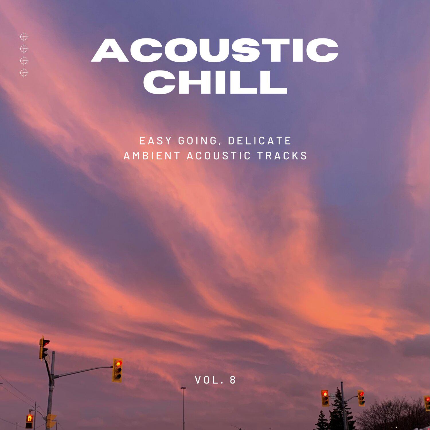 Постер альбома Acoustic Chill: Easy Going, Delicate Ambient Acoustic Tracks, Vol. 08
