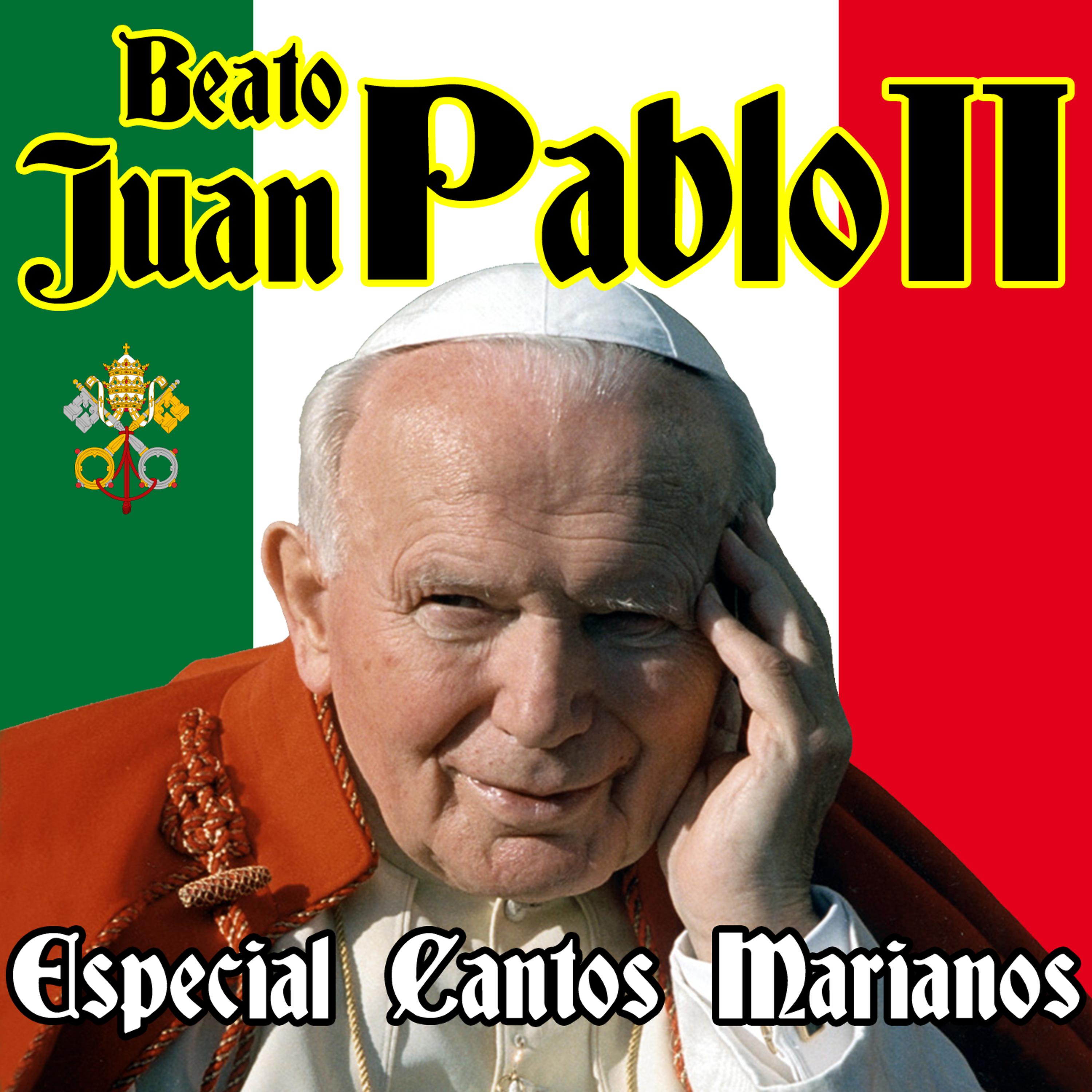 Постер альбома Beato Juan Pablo II. Especial Cantos Marianos