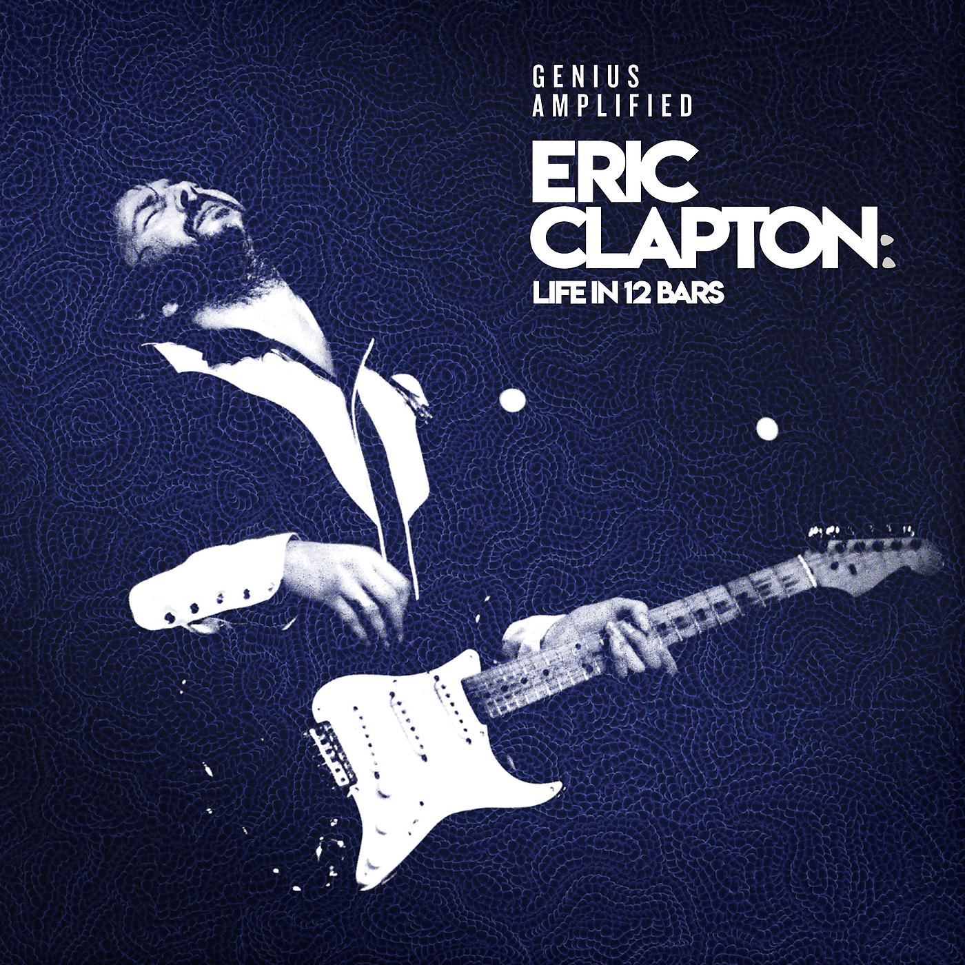 Постер альбома Eric Clapton: Life In 12 Bars