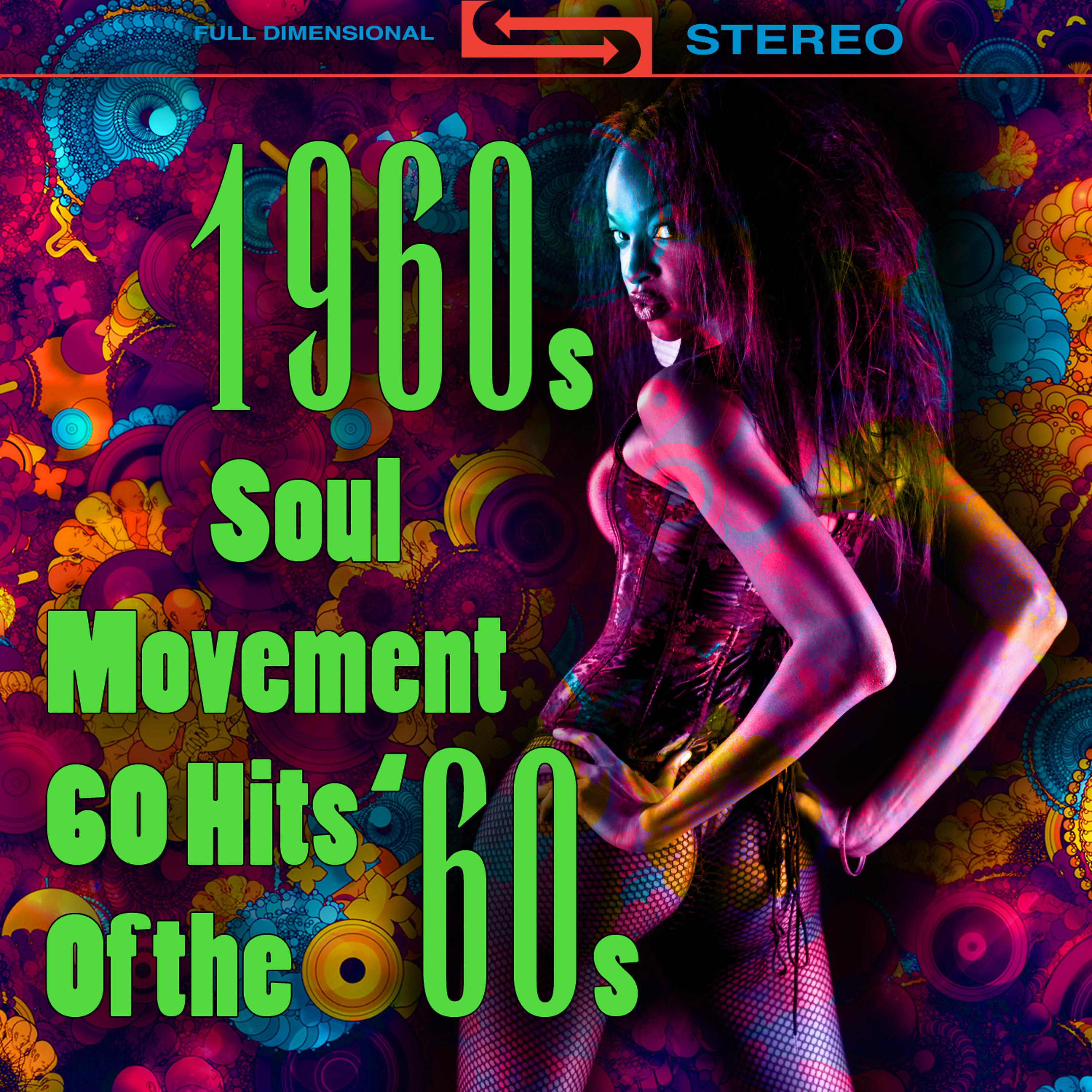 Постер альбома 1960s Soul Movement - 60 Hits Of The '60s (Re-Recorded / Remastered Versions)