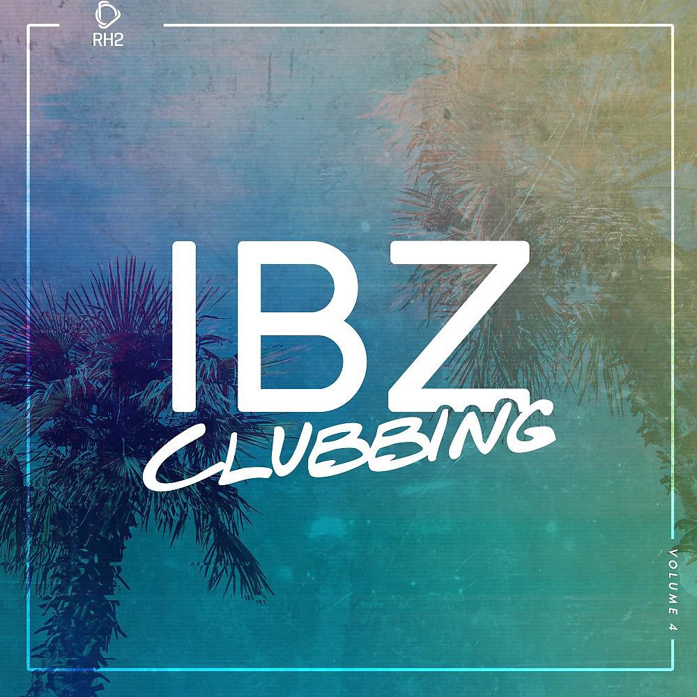 Постер альбома Ibz Clubbing, Vol. 4