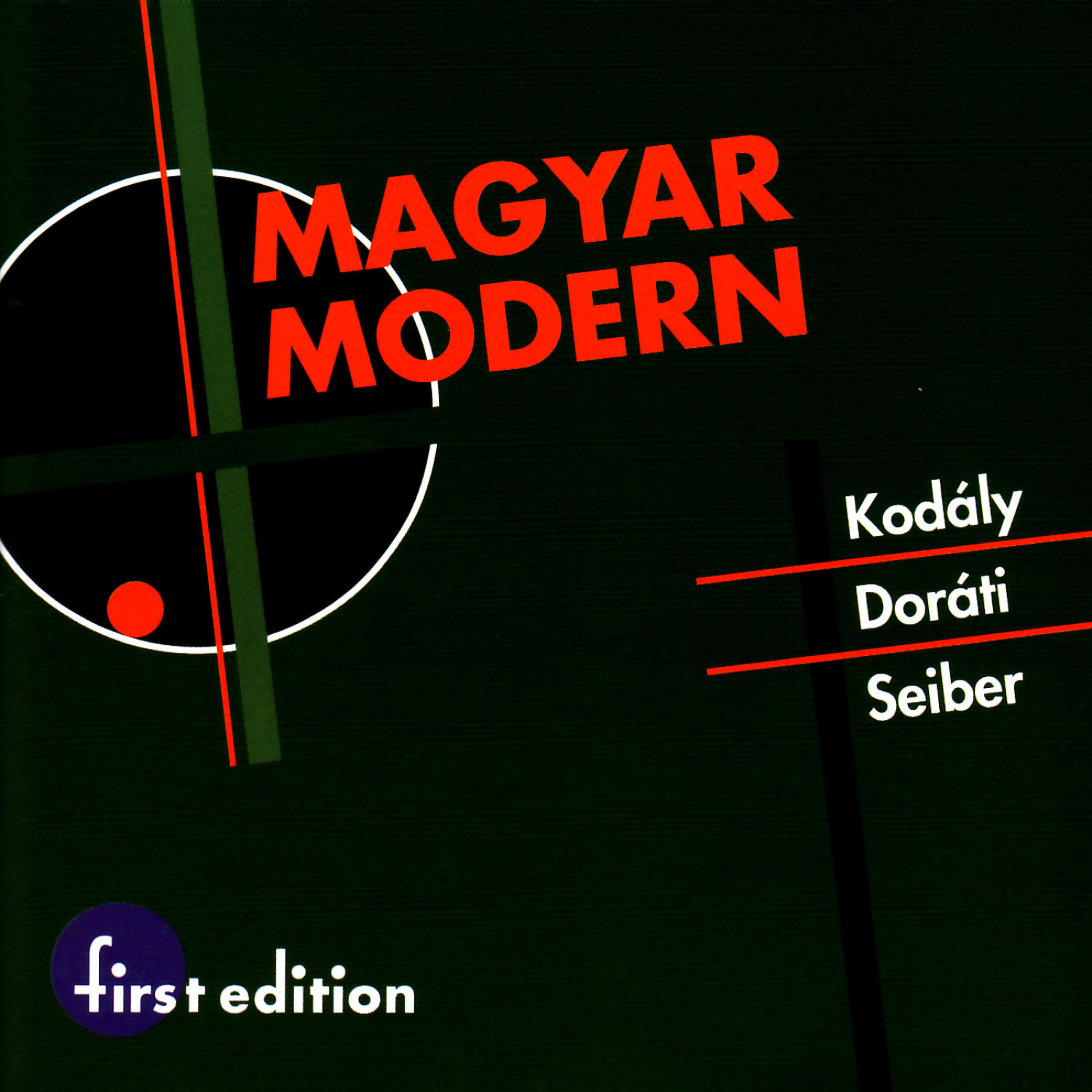 Постер альбома Mátyás Seiber, Antal Doráti, Zoltán Kodály: Magyar Modern (Hungarian Modern)