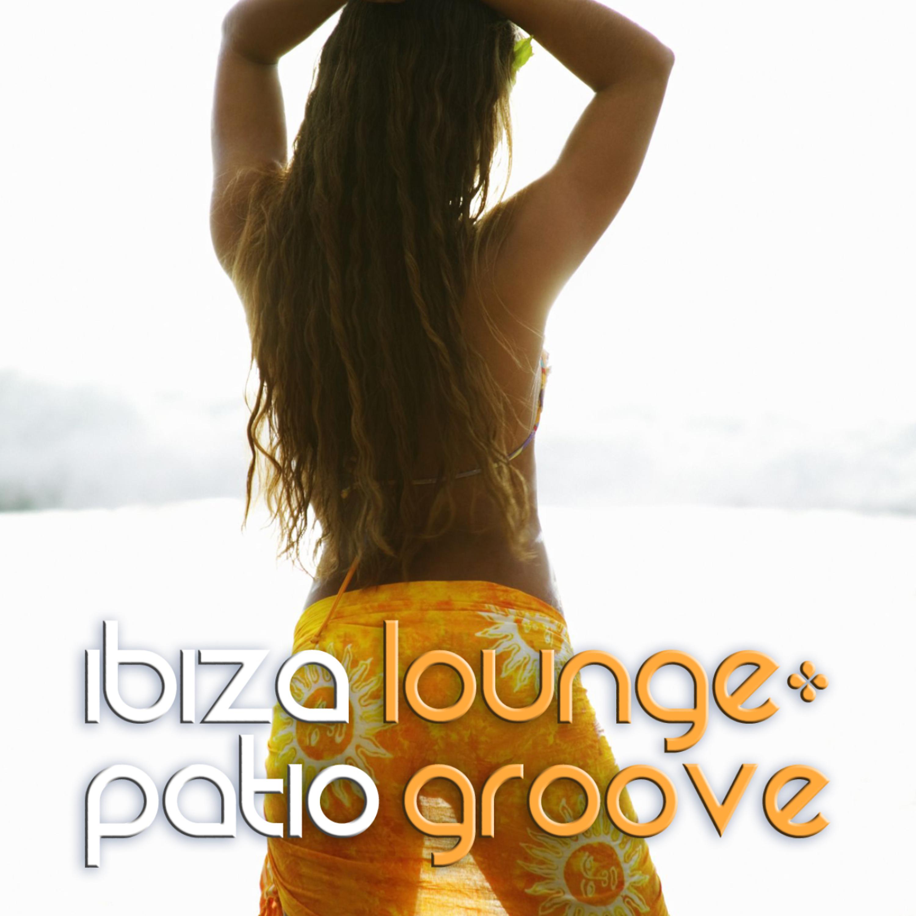 Постер альбома Ibiza Lounge: Patio Groove