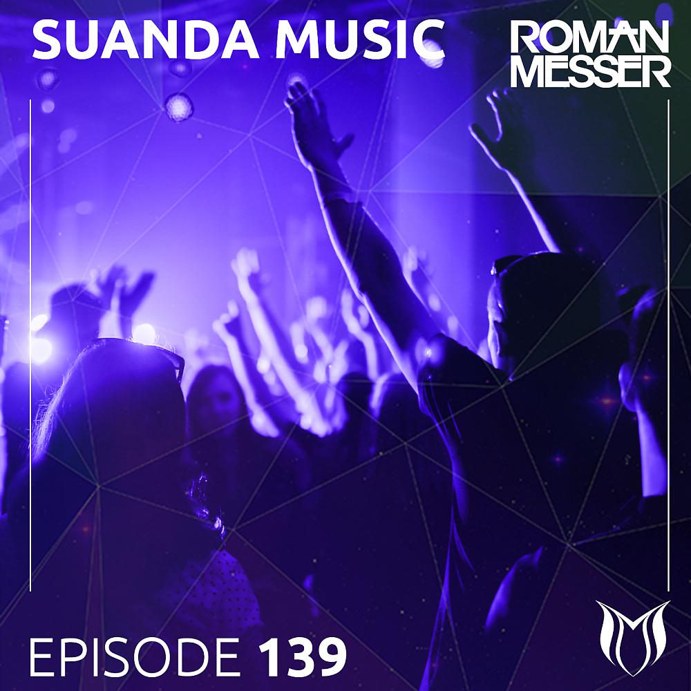 Постер альбома Suanda Music Episode 139 [Hosted by Michael Milov]