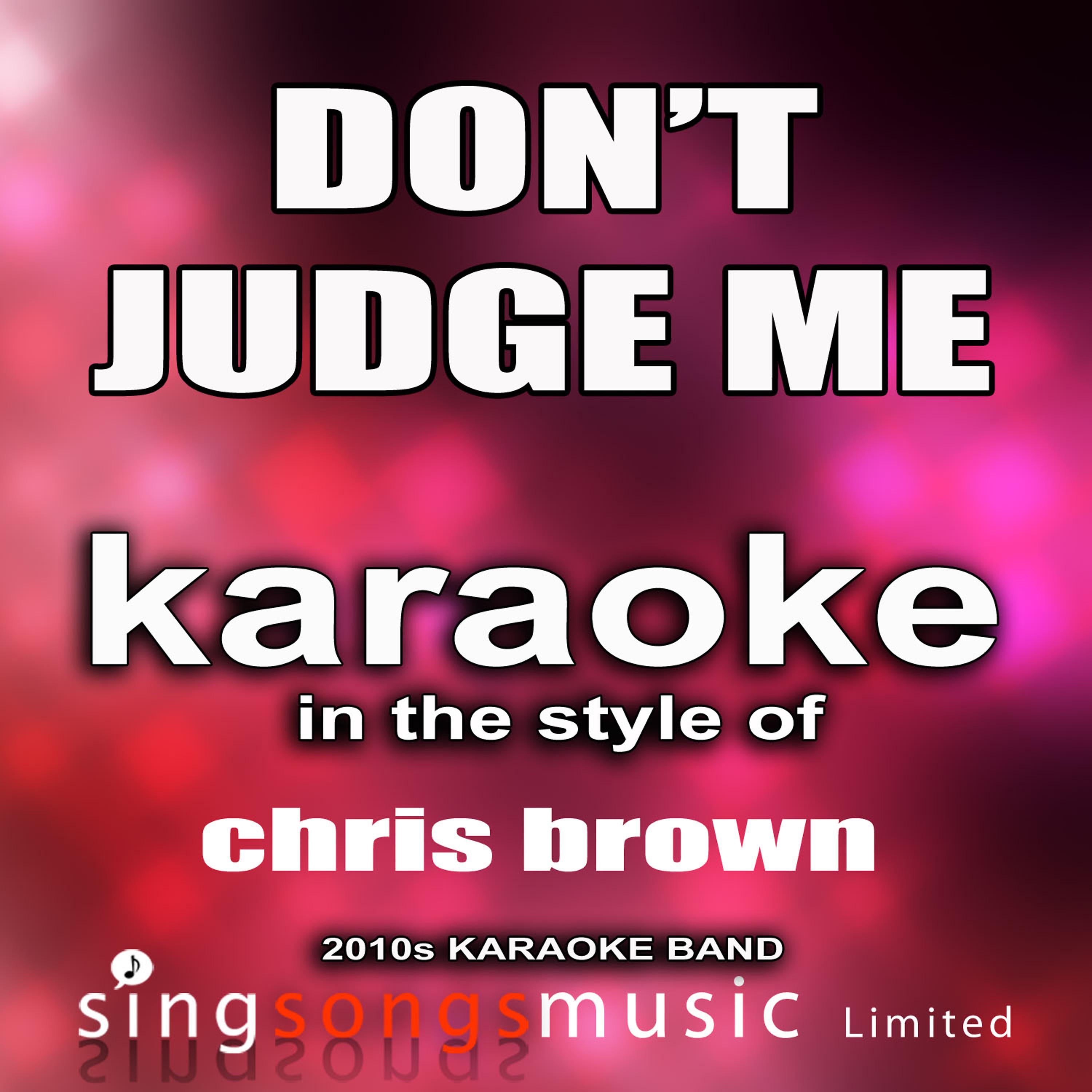 Постер альбома Don't Judge Me (In the Style of Chris Brown) - Single