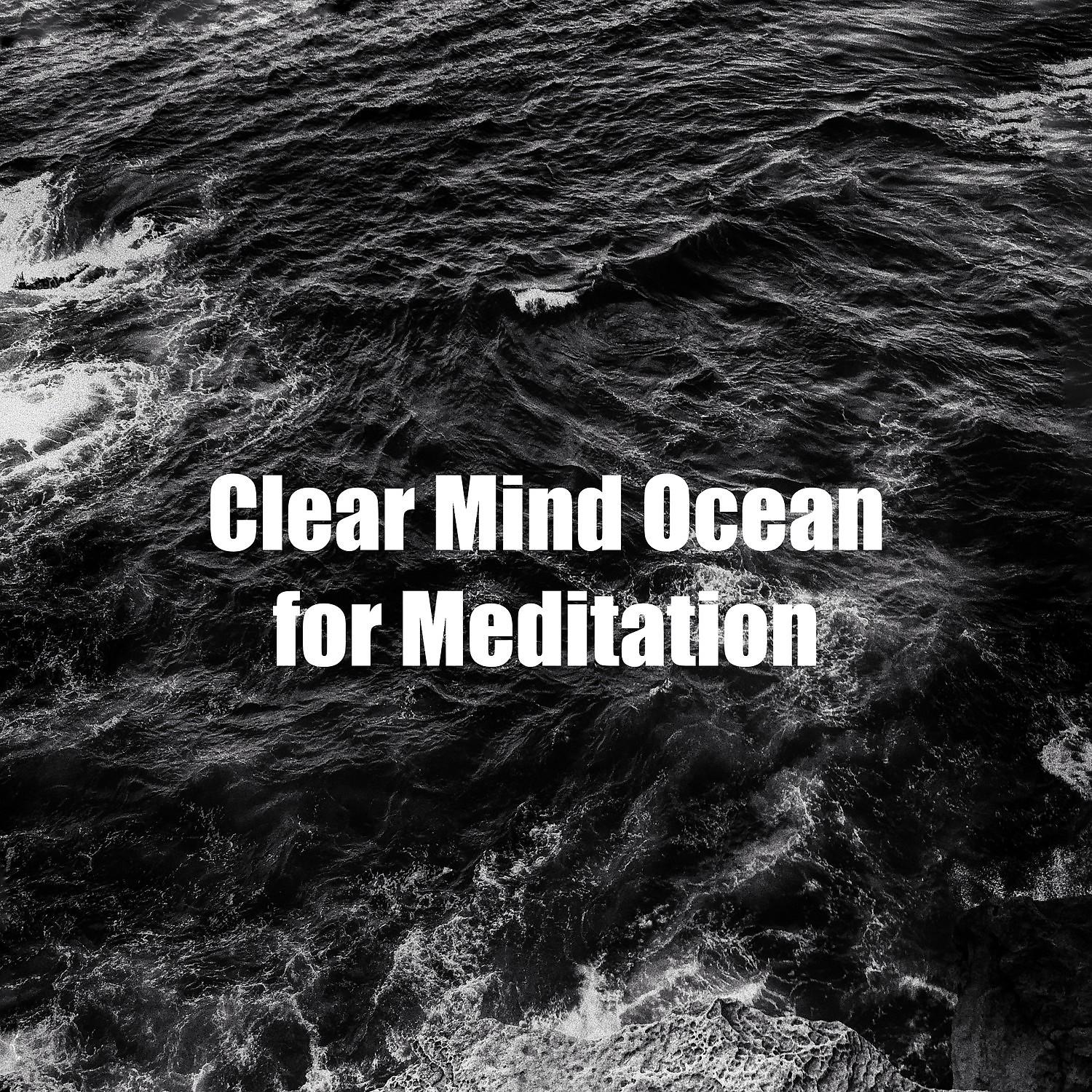 Постер альбома Clear Mind Ocean for Meditation