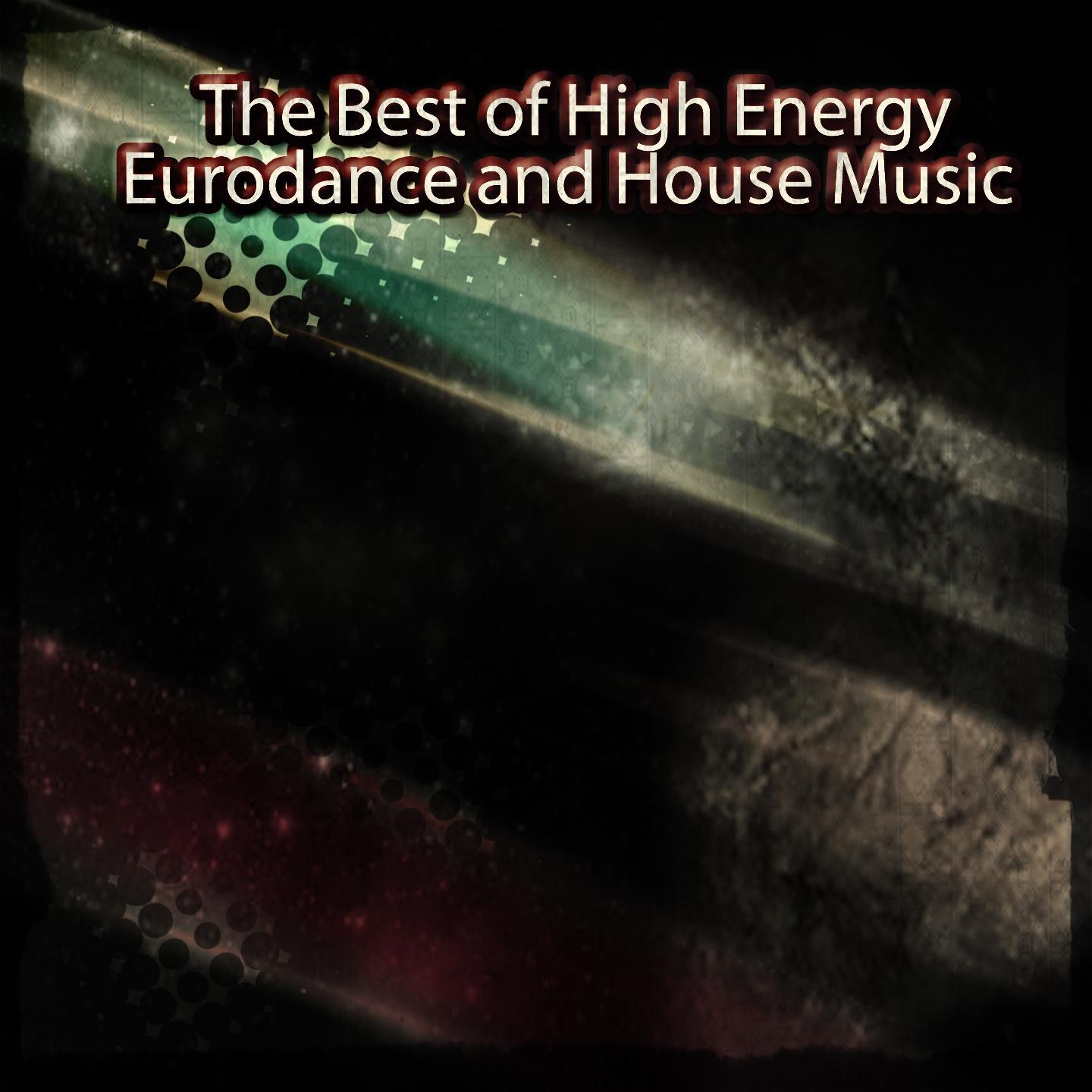 Постер альбома The Best of High Energy Eurodance and House Music
