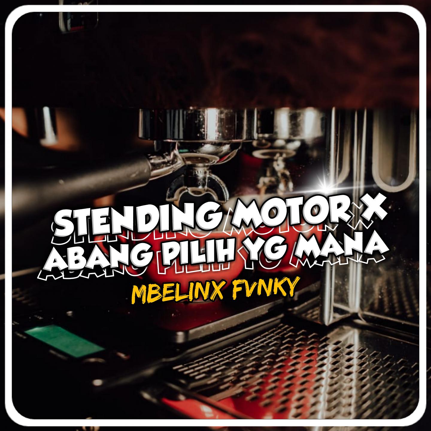 Постер альбома STENDING MOTOR / ABANG PILIH YANG MANA
