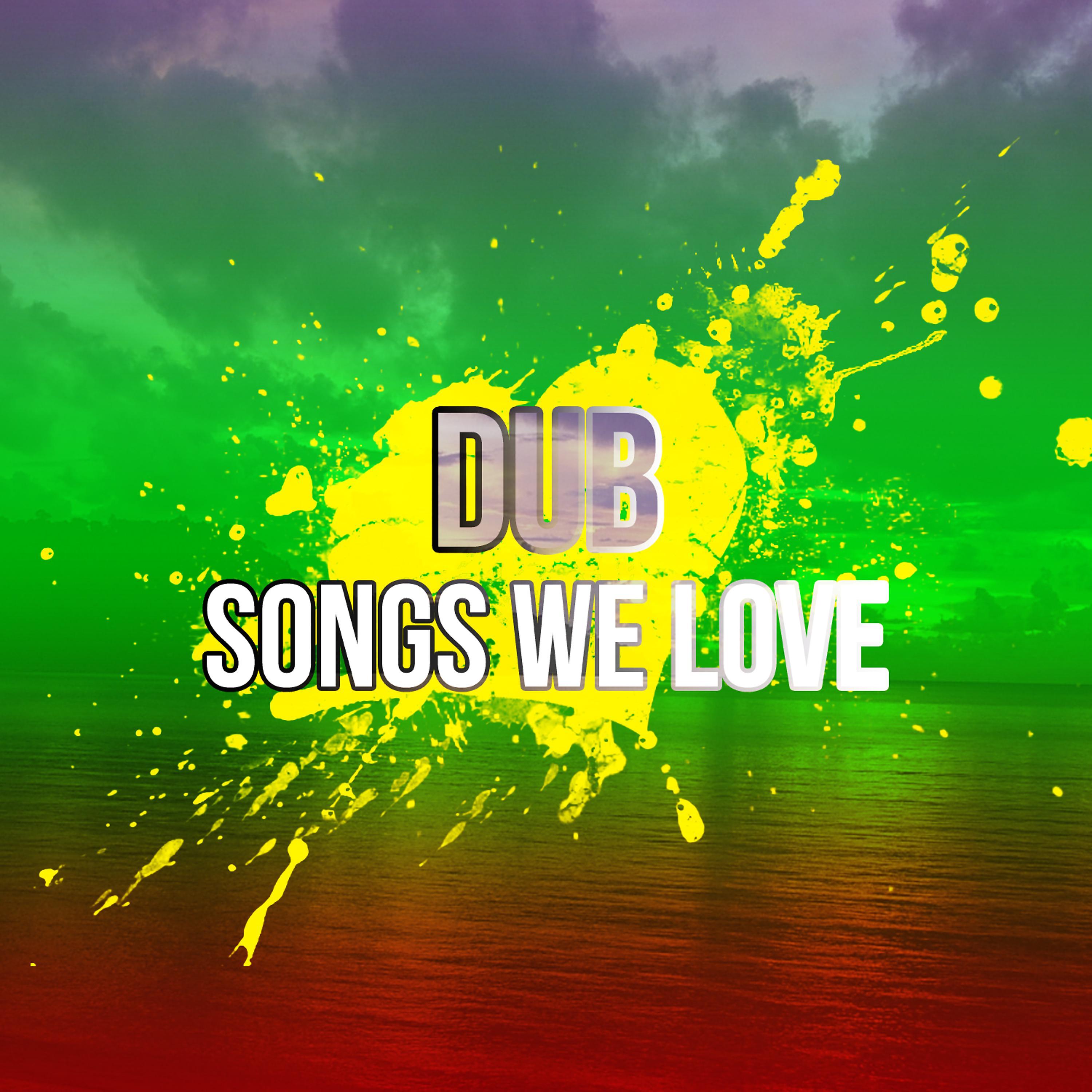 Постер альбома Dub Songs We Love