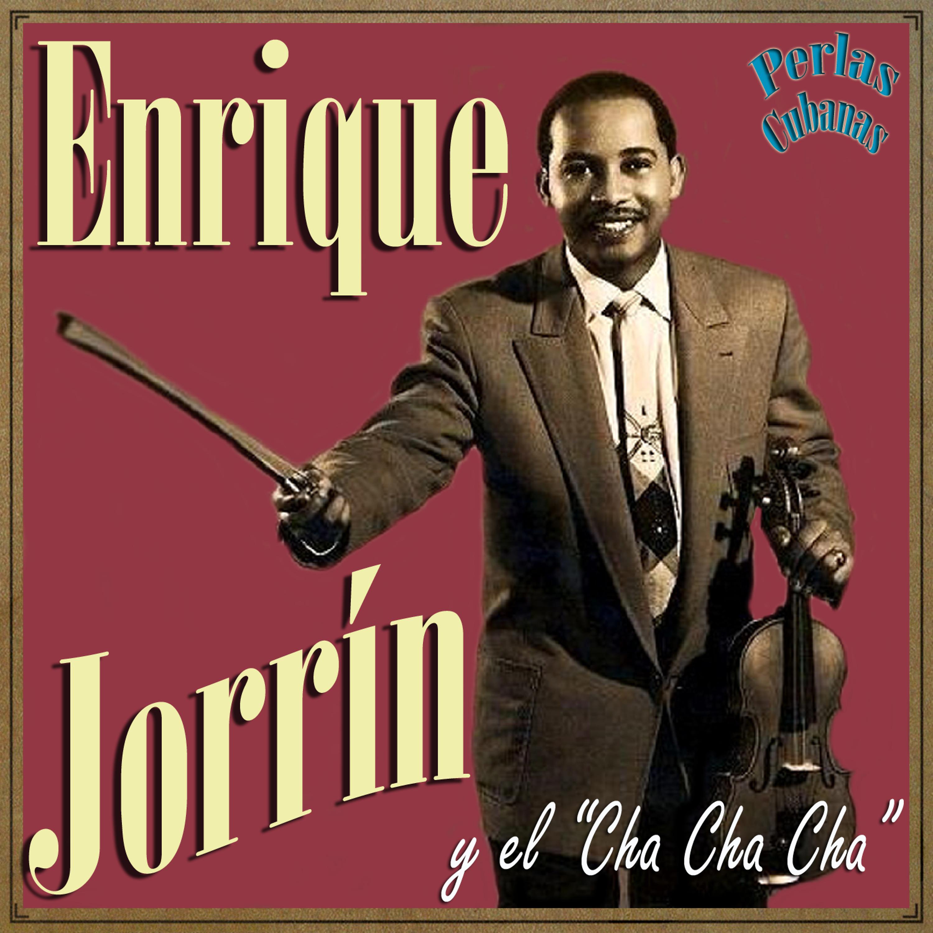 Постер альбома Perlas Cubanas: Enrique Jorrín y el Cha Cha Chá