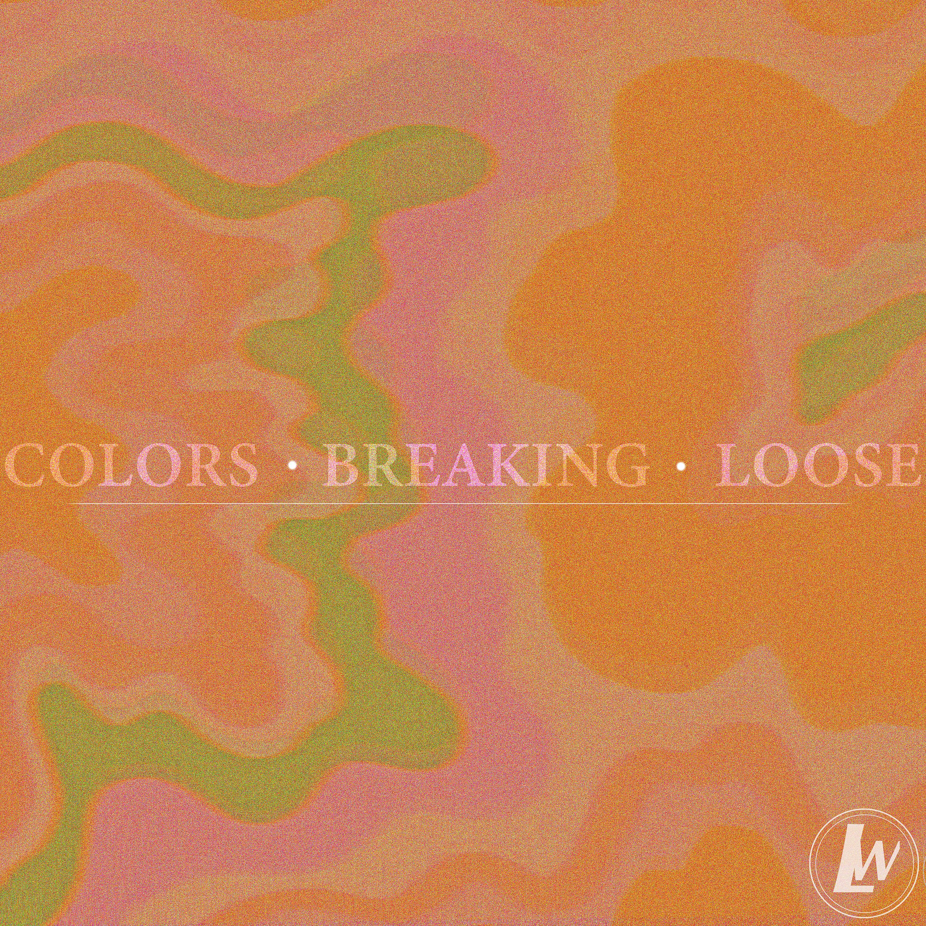 Постер альбома Colors Breaking Loose
