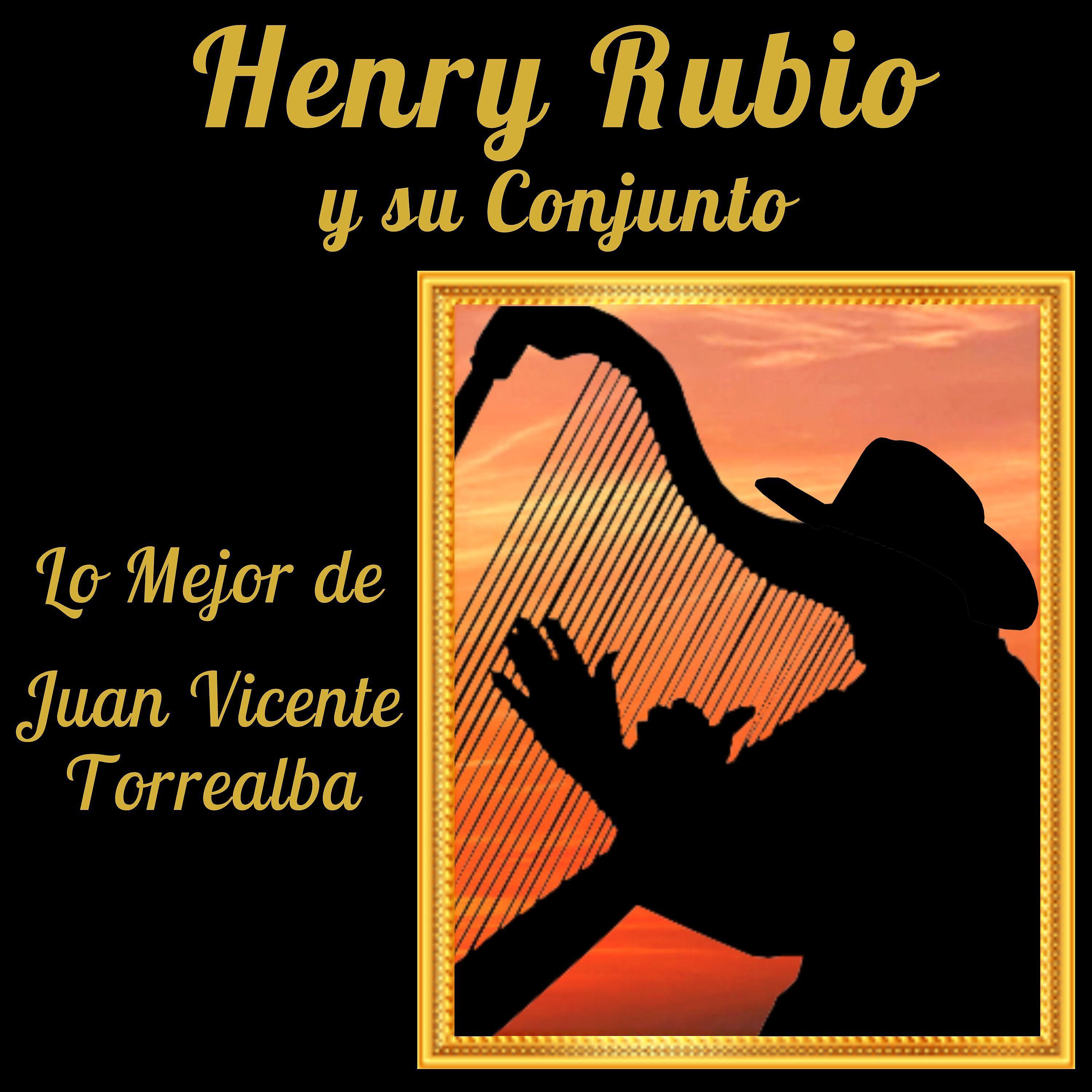Постер альбома Lo Mejor de Juan Vicente Torrealba Henry Rubio y Su Conjunto