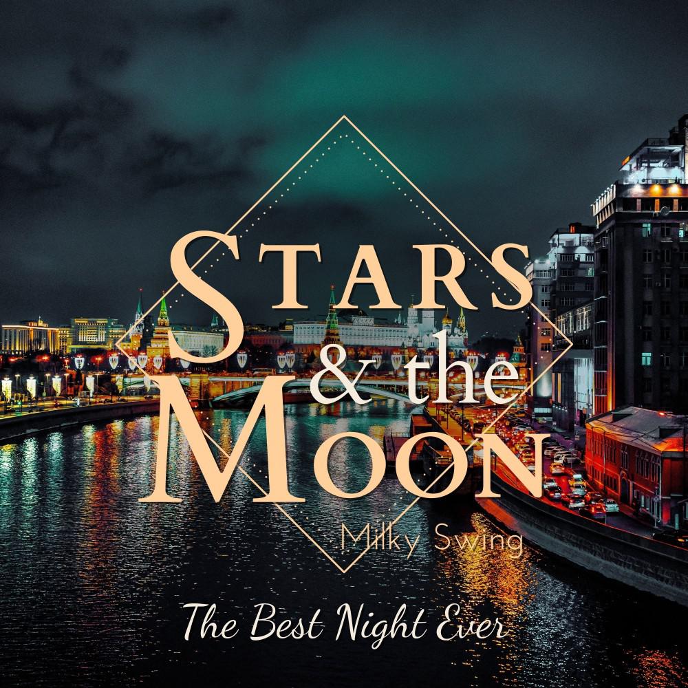 Постер альбома Stars and the Moon - The Best Night Ever