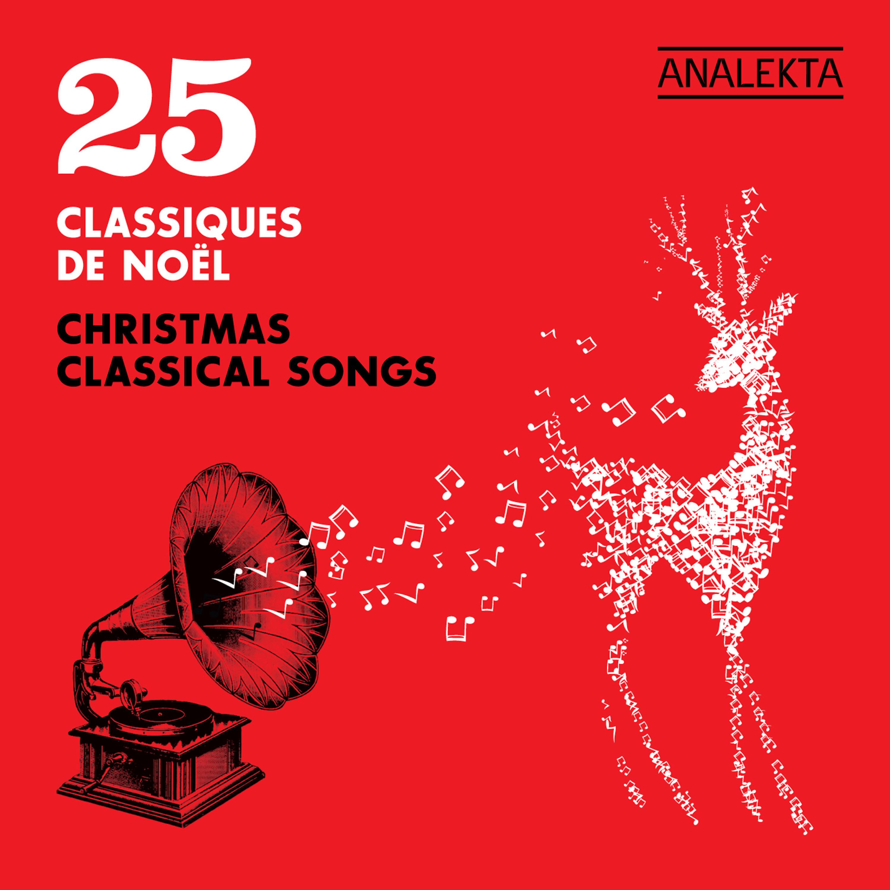 Постер альбома 25 Christmas Classical Songs (25 Classiques de Noël)