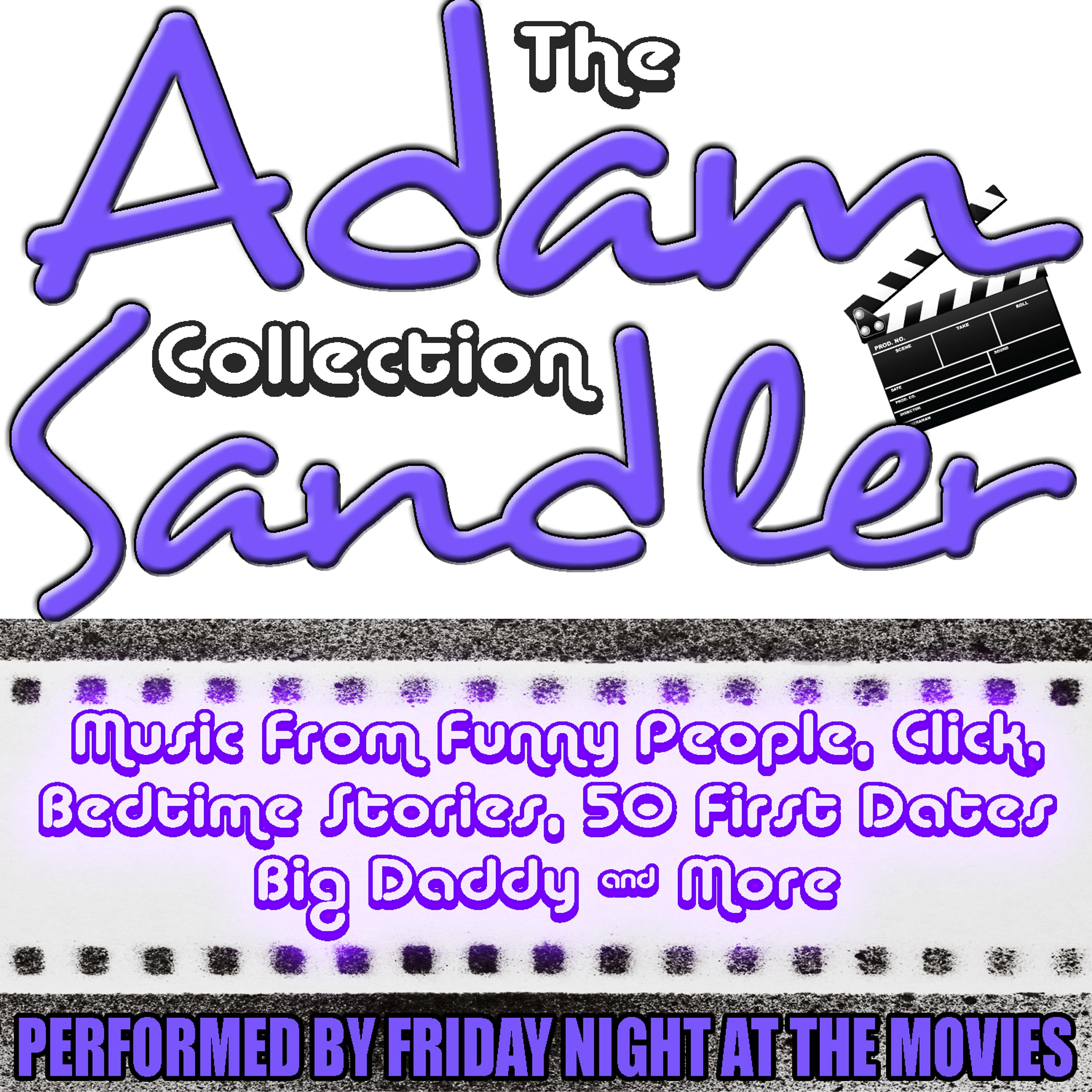 Постер альбома The Adam Sandler Collection: Music from 18 Hit Movies including Bedtime Stories, The Wedding Singer & Funny People