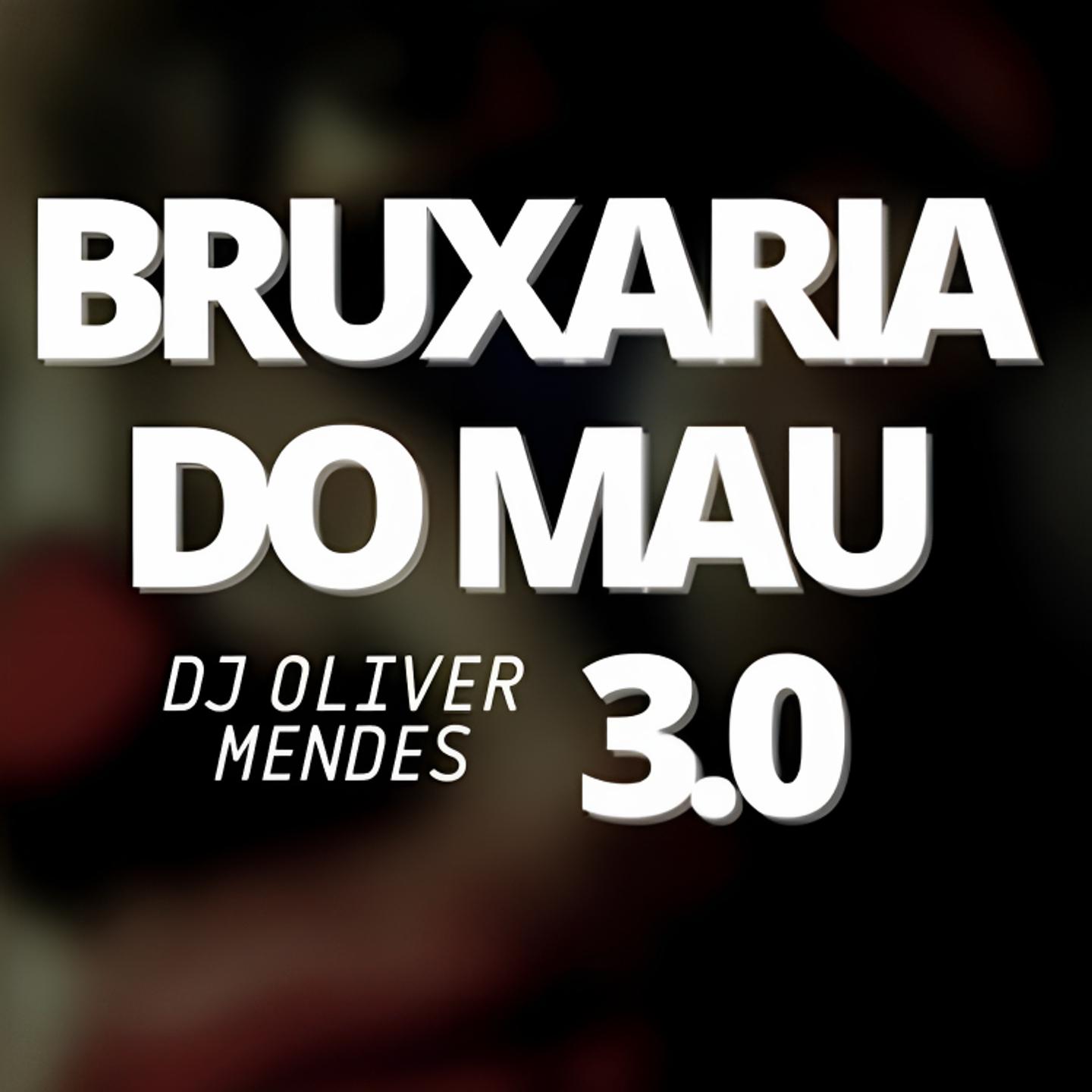 Постер альбома Bruxaria do Mau 3.0