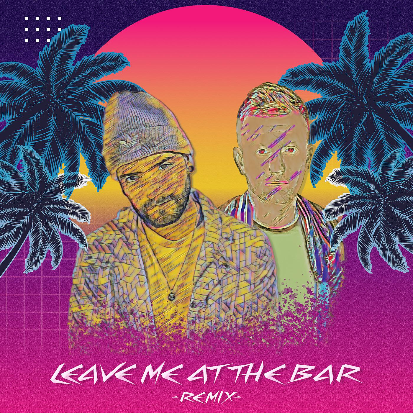 Постер альбома Leave Me at the Bar (Remix)