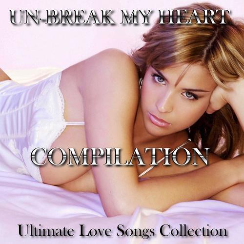 Постер альбома Unbreak My Heart: Best Hits Compilation