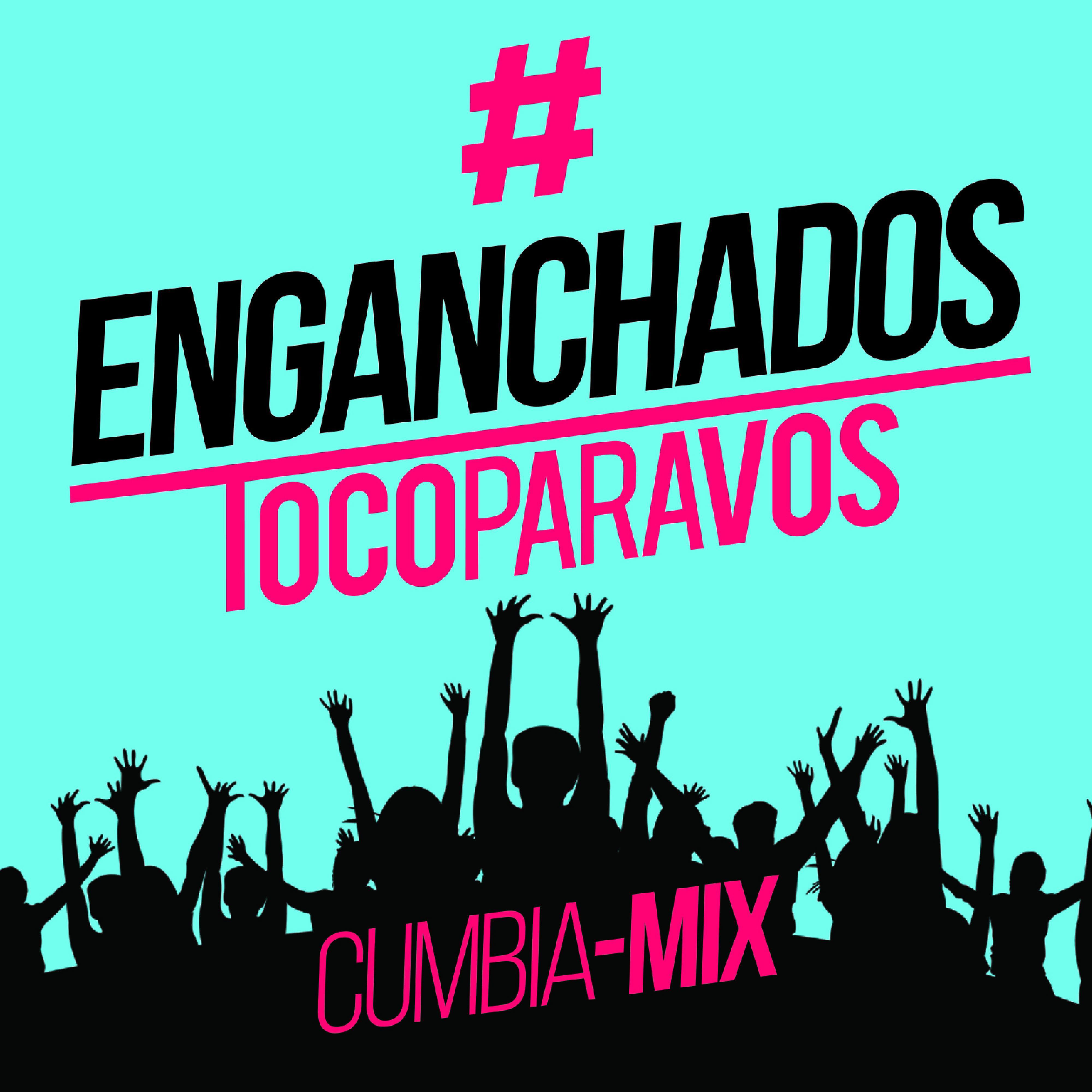 Постер альбома Enganchado #TocoParaVos (Cumbia mix)