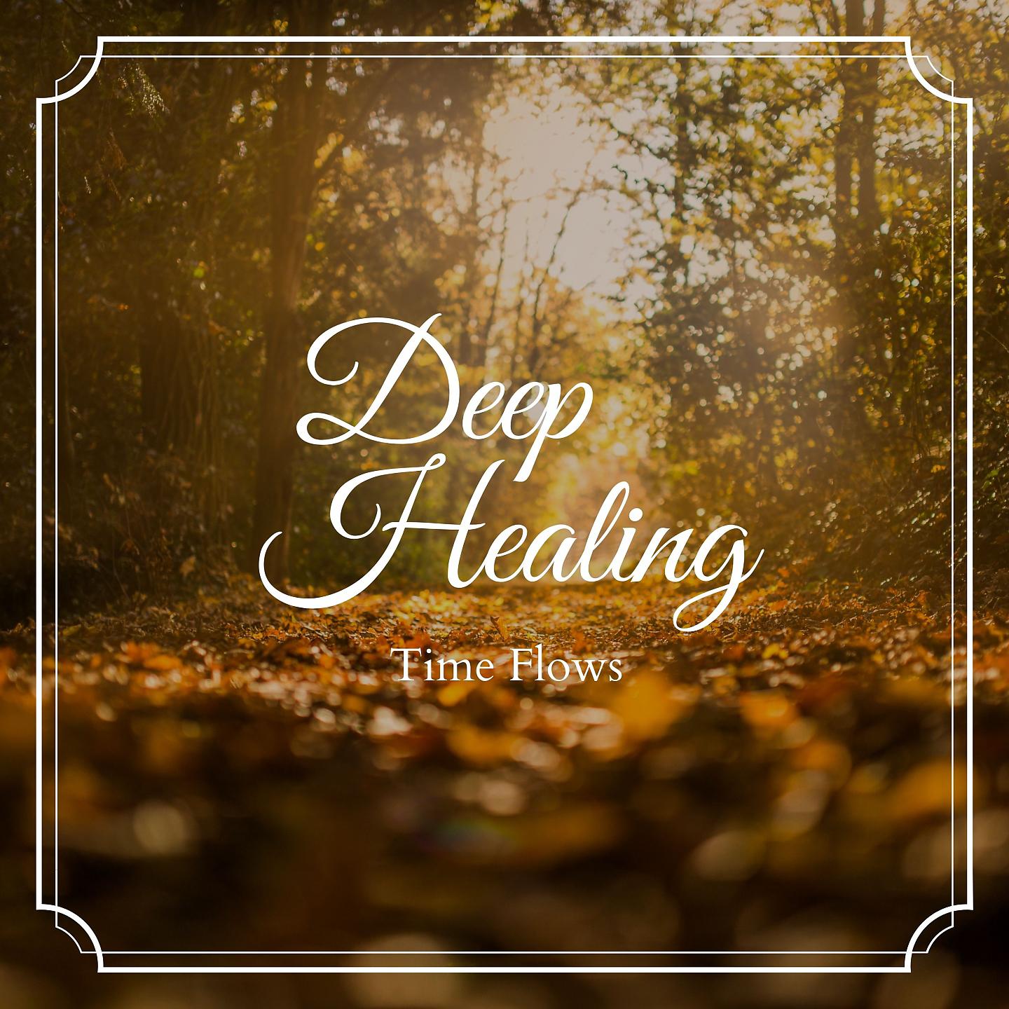 Постер альбома Deep Healing - Time Flows