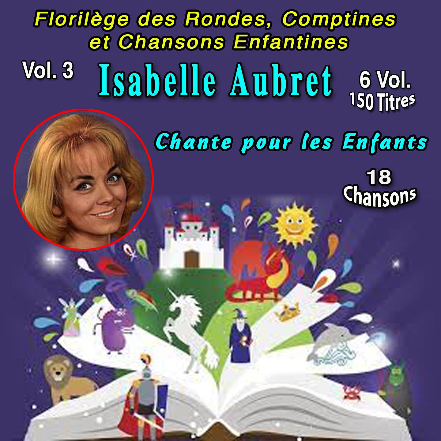 Постер альбома Florilège des Rondes, Comptines et Chansons pour les enfants - 6 Vol. - 150 Titres